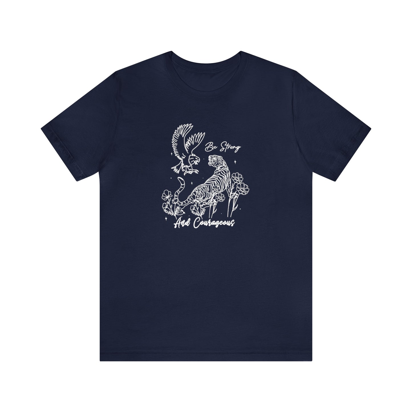 Be Strong and Courageous Unisex Jersey Short Sleeve Tee