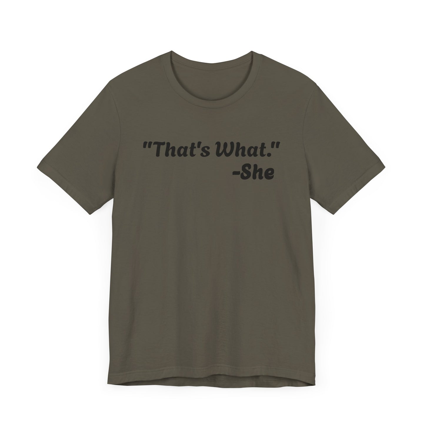 That's What She Said! Unisex Jersey Tee - Casual Statement T-Shirt for Everyday Wear