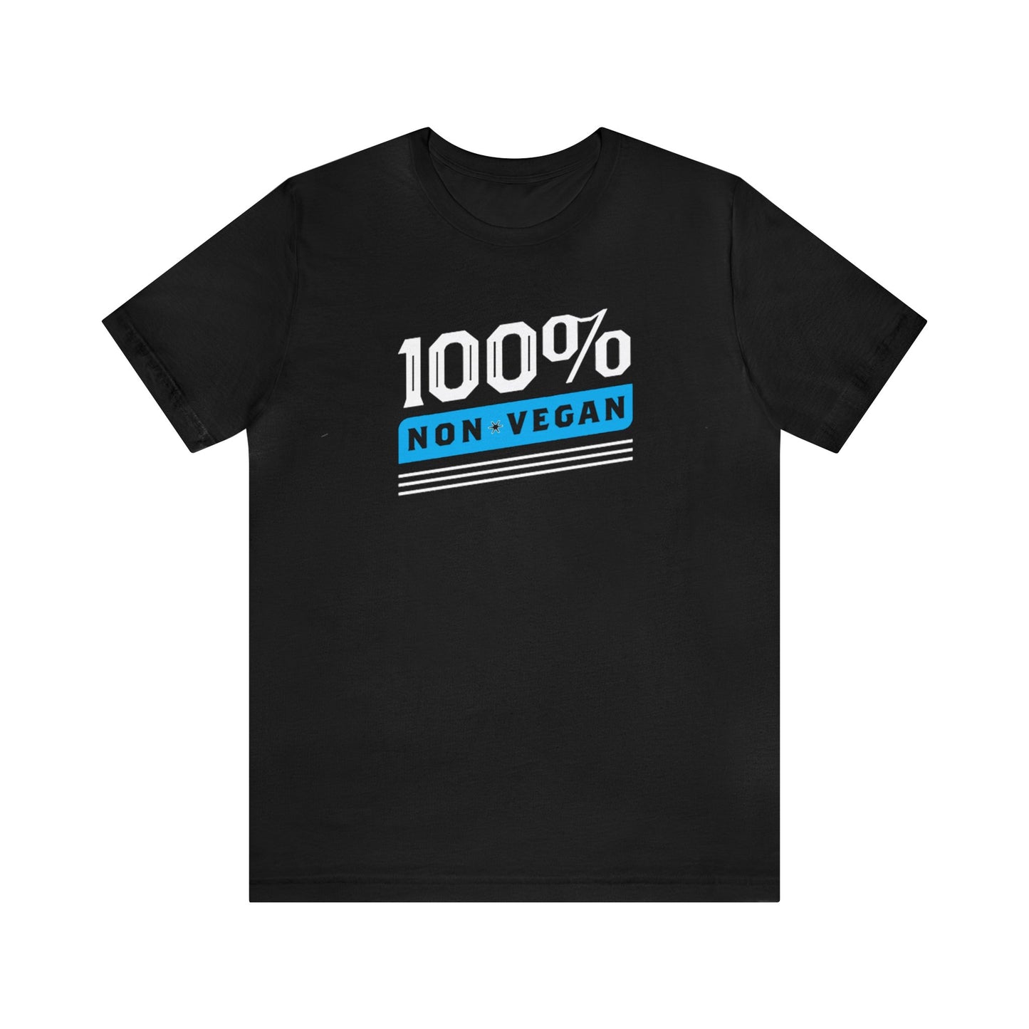 100% Non Vegan Unisex Jersey Short Sleeve Tee