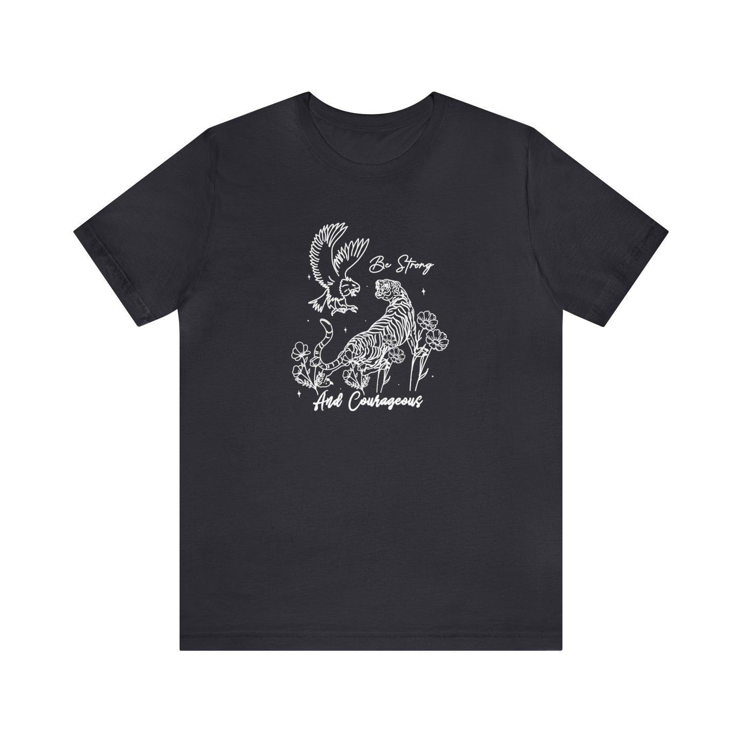 Be Strong and Courageous Unisex Jersey Short Sleeve Tee
