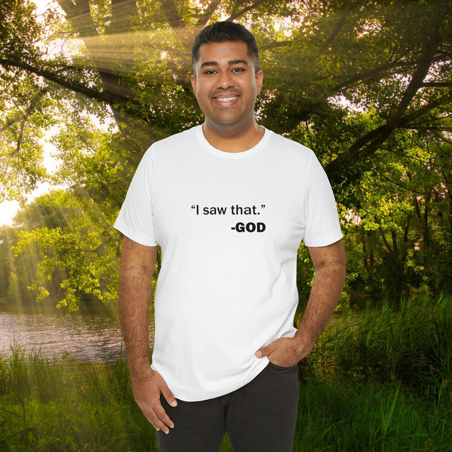 "I saw that." _GOD Unisex Jersey Short Sleeve Tee