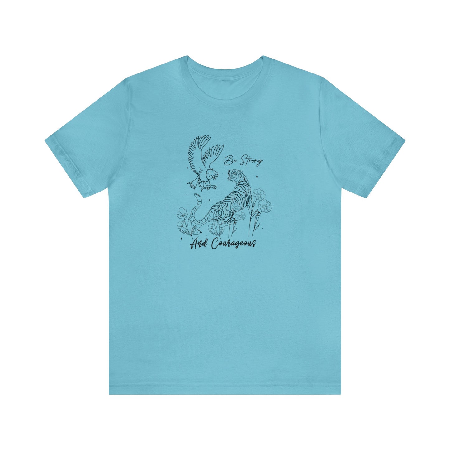 Be Strong and Courageous Unisex Jersey Short Sleeve Tee