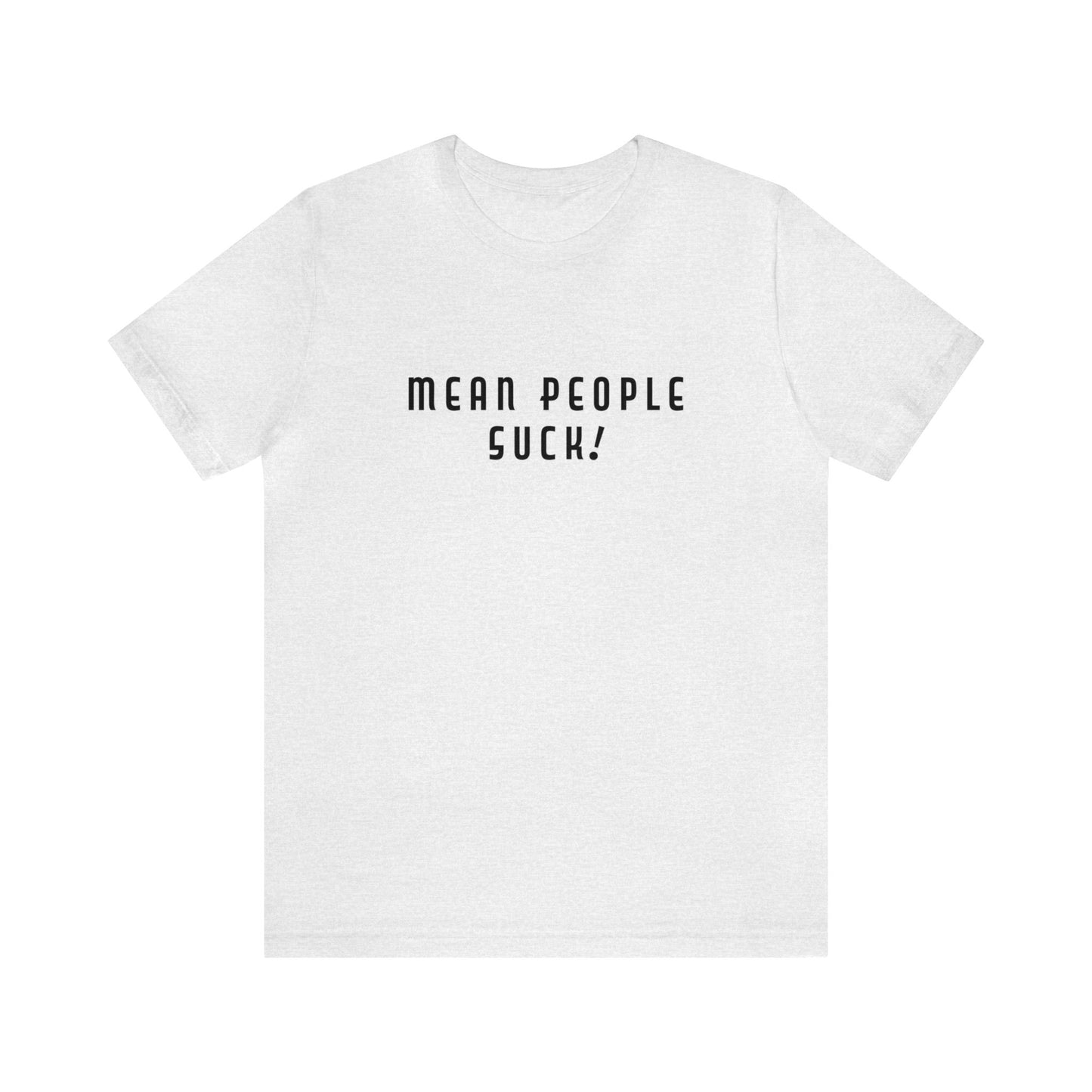 Mean People Suck! Sprinkle Kindness It's Free! Unisex Jersey Short Sleeve Tee