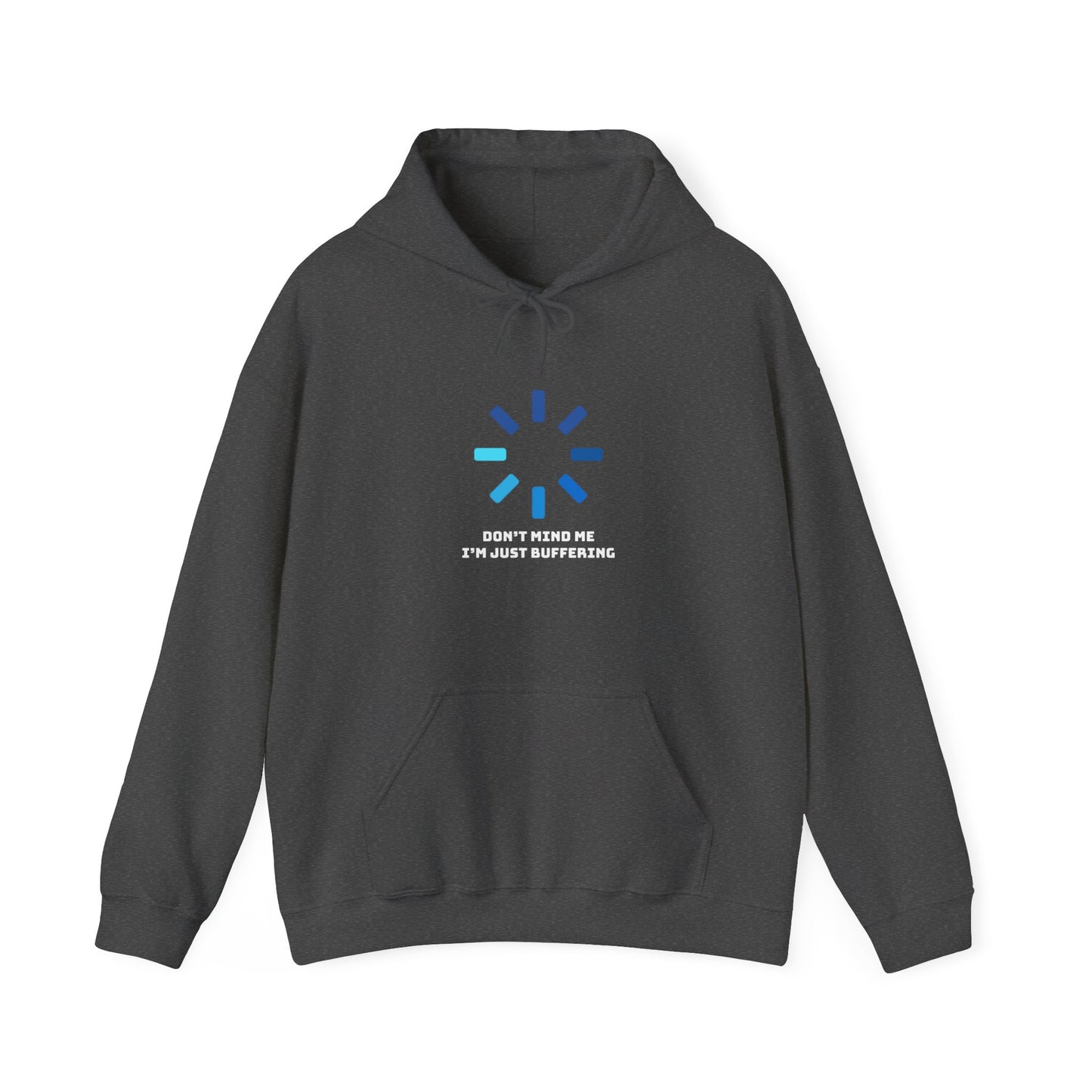 Don't Mind Me I'm Just Buffering Unisex Heavy Blend™ Hooded Sweatshirt