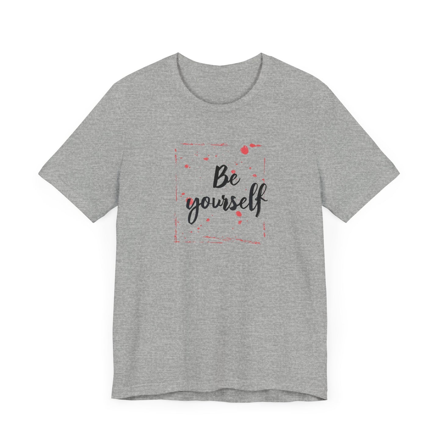 Be Yourself Unisex Jersey Short Sleeve Tee