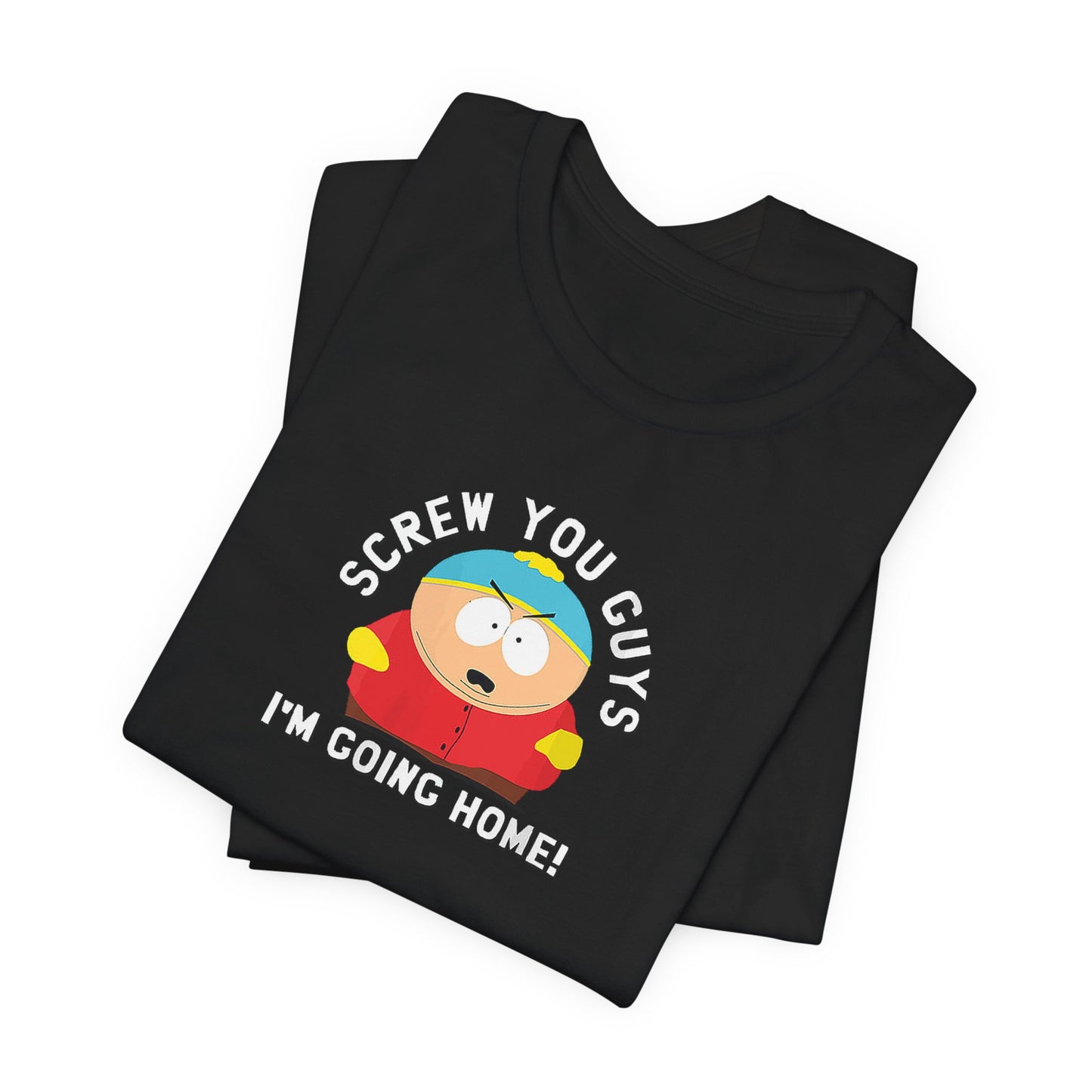 Screw You Guys I'm Going Home! Unisex Jersey Short Sleeve Tee