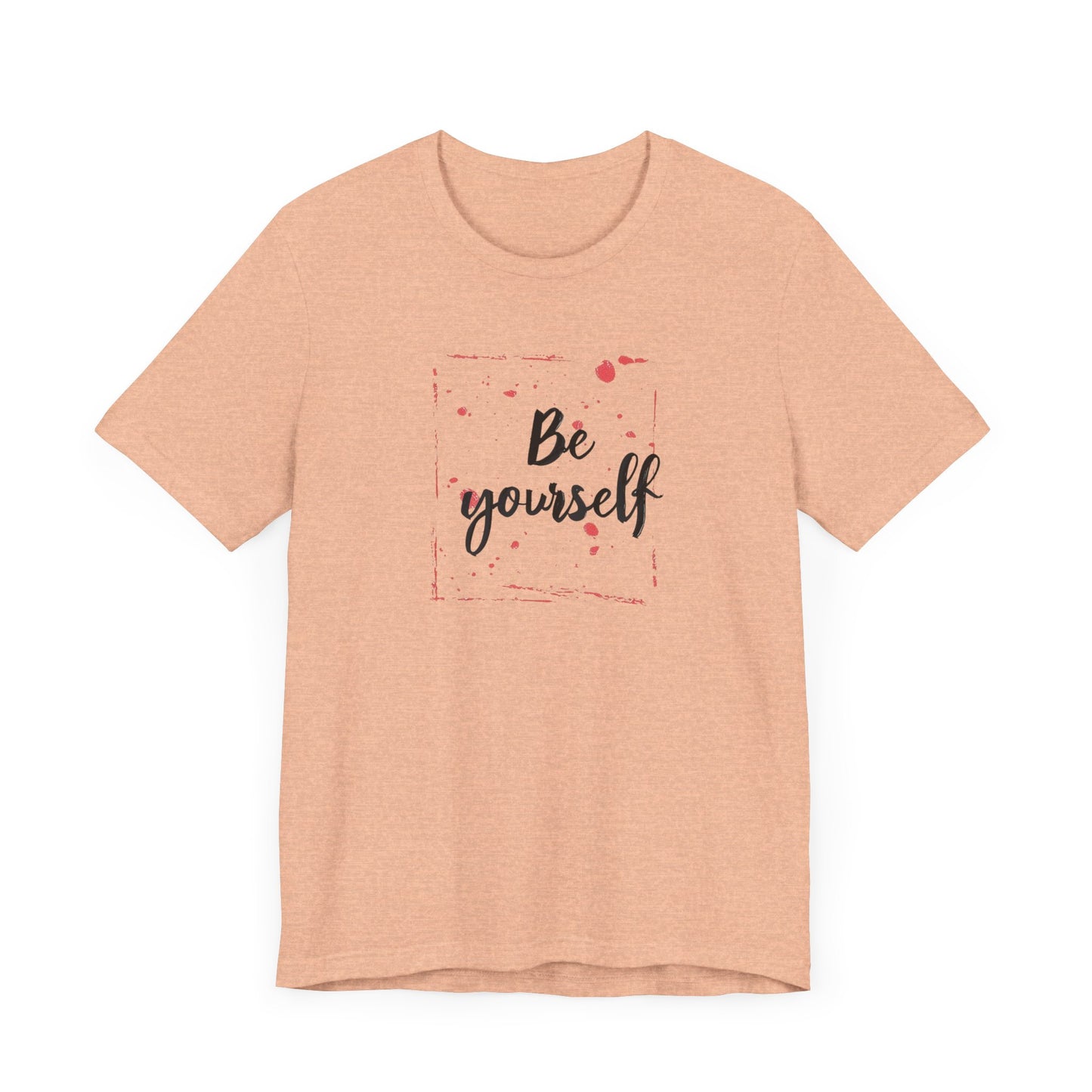 Be Yourself Unisex Jersey Short Sleeve Tee
