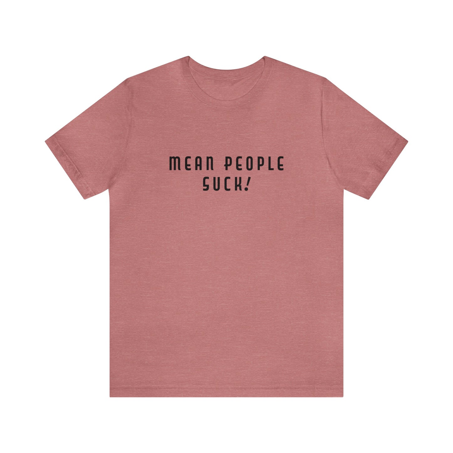 Mean People Suck! Sprinkle Kindness It's Free! Unisex Jersey Short Sleeve Tee