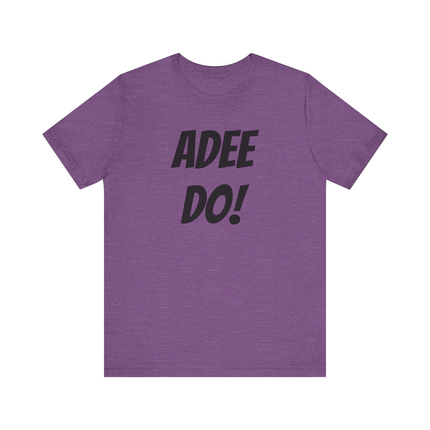 Adee Do! Unisex Jersey Short Sleeve Tee