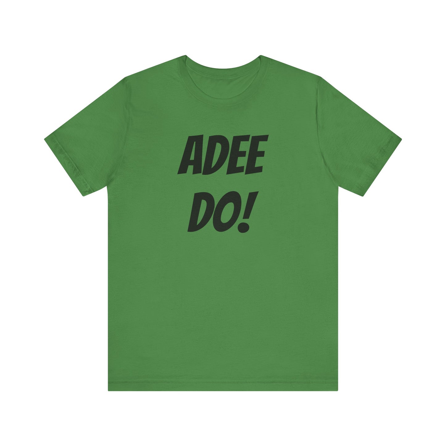 Adee Do! Unisex Jersey Short Sleeve Tee