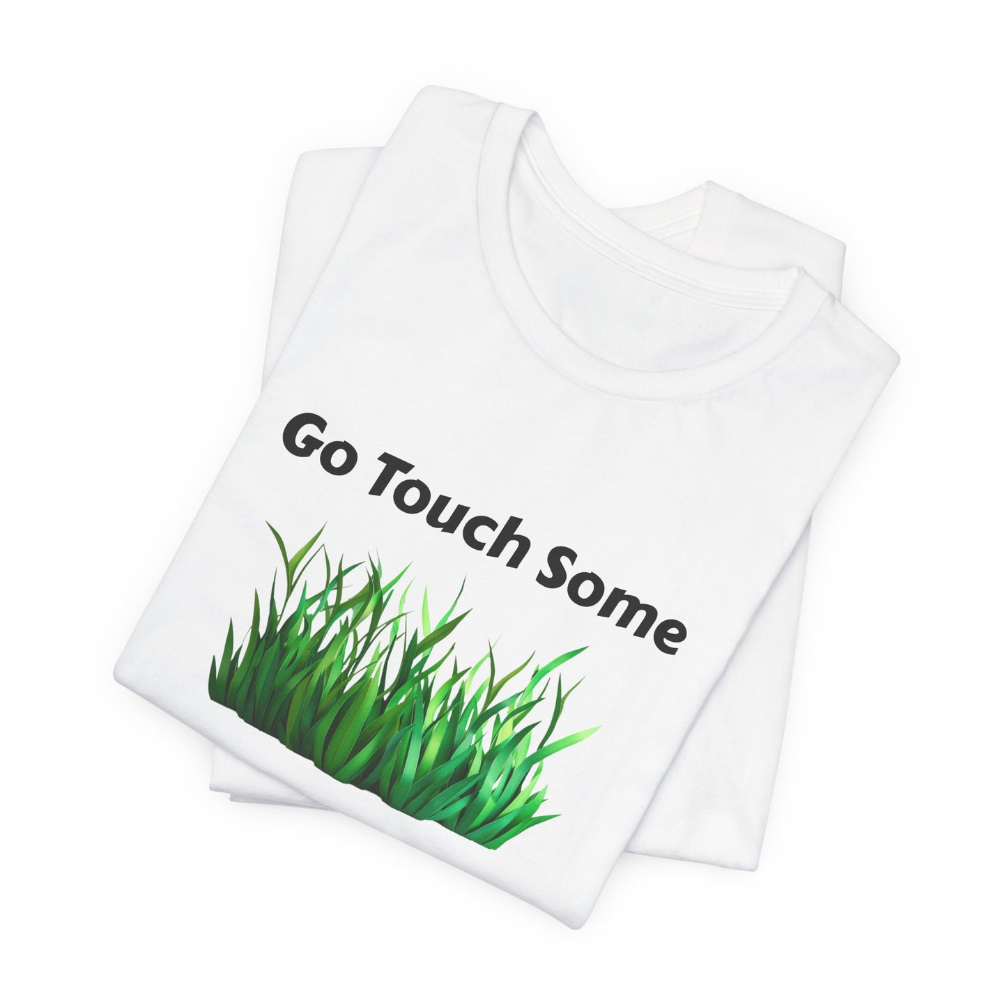 Go Touch Some Grass Unisex Jersey Short Sleeve Tee