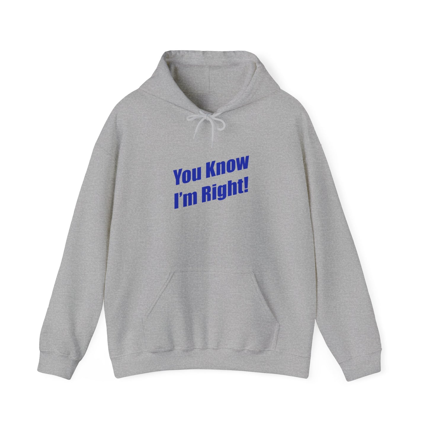 You Know I'm Right! Unisex Heavy Blend™ Hooded Sweatshirt