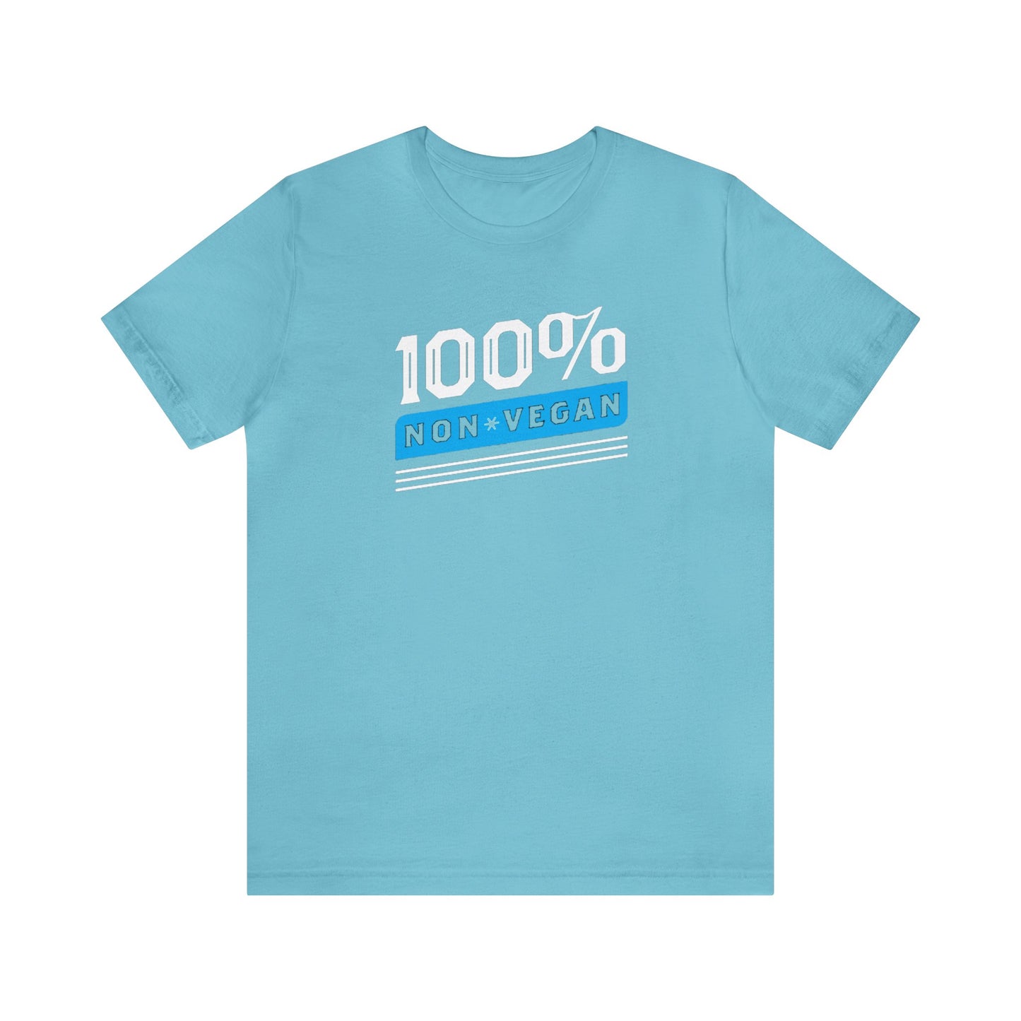 100% Non Vegan Unisex Jersey Short Sleeve Tee