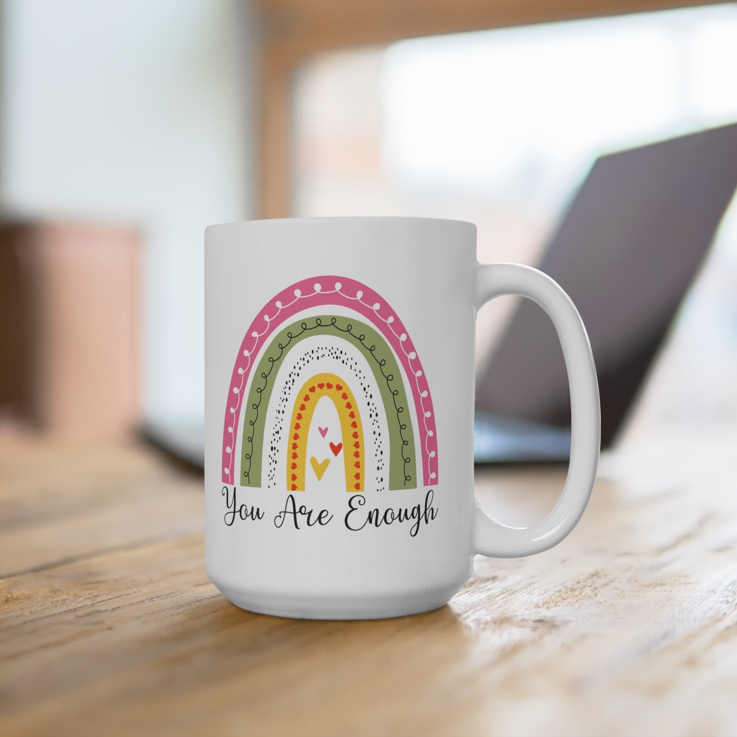 You Are Enough Ceramic Mugs (11oz\15oz\20oz)