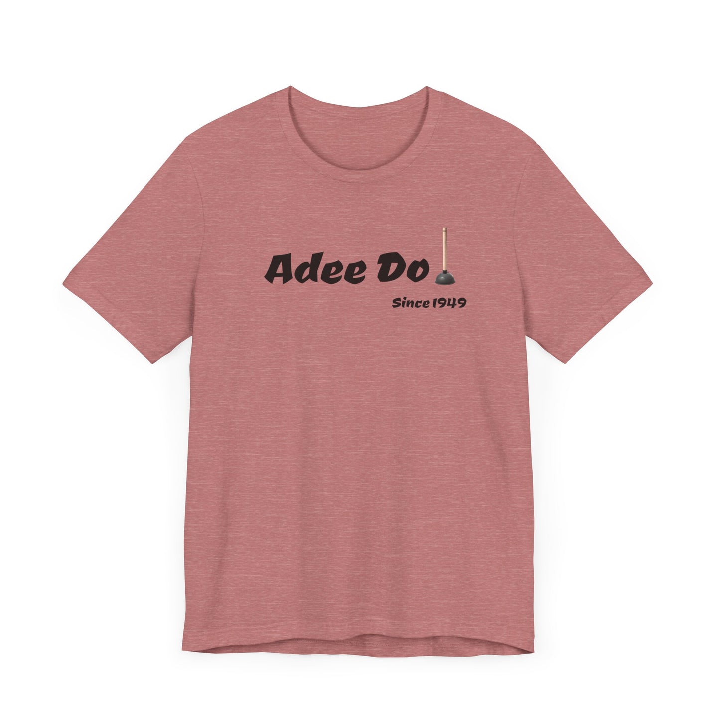 Adee Do! Since 1949 Unisex Jersey Short Sleeve Tee