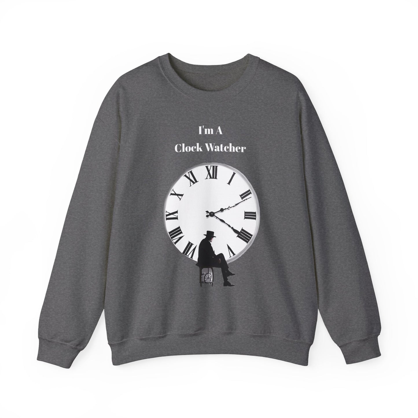 I'm A Clock Watcher Unisex Heavy Blend™ Crewneck Sweatshirt