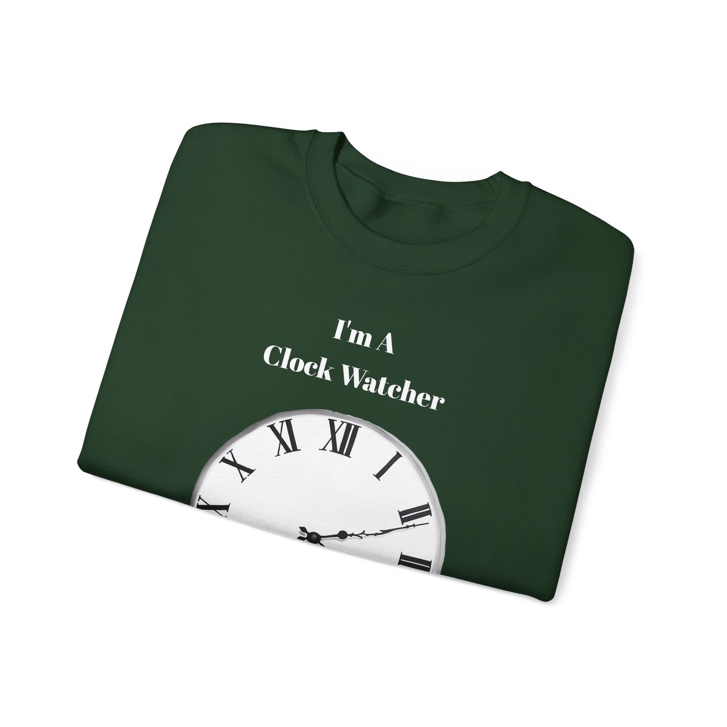 I'm A Clock Watcher Unisex Heavy Blend™ Crewneck Sweatshirt