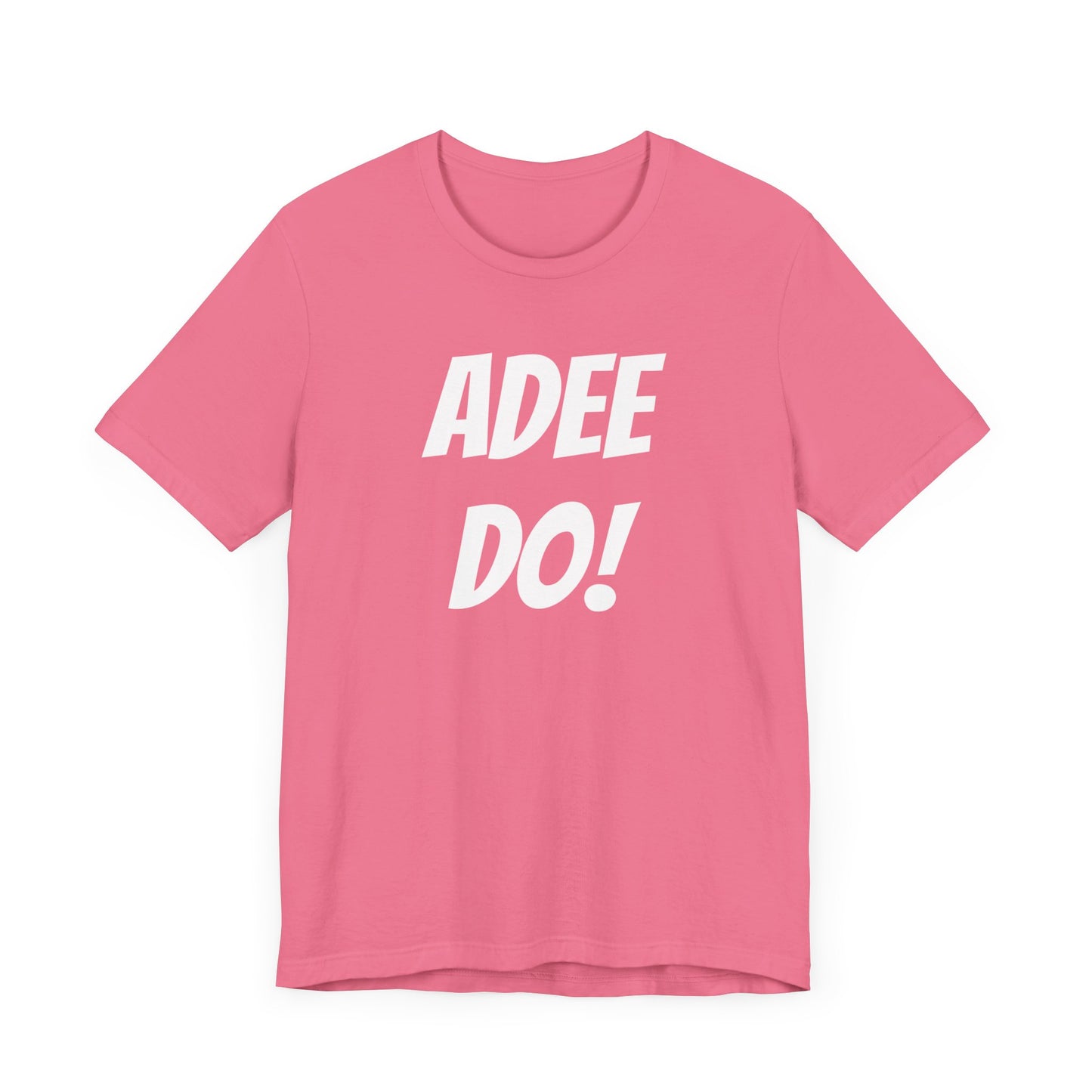 Adee Do! Unisex Jersey Short Sleeve Tee