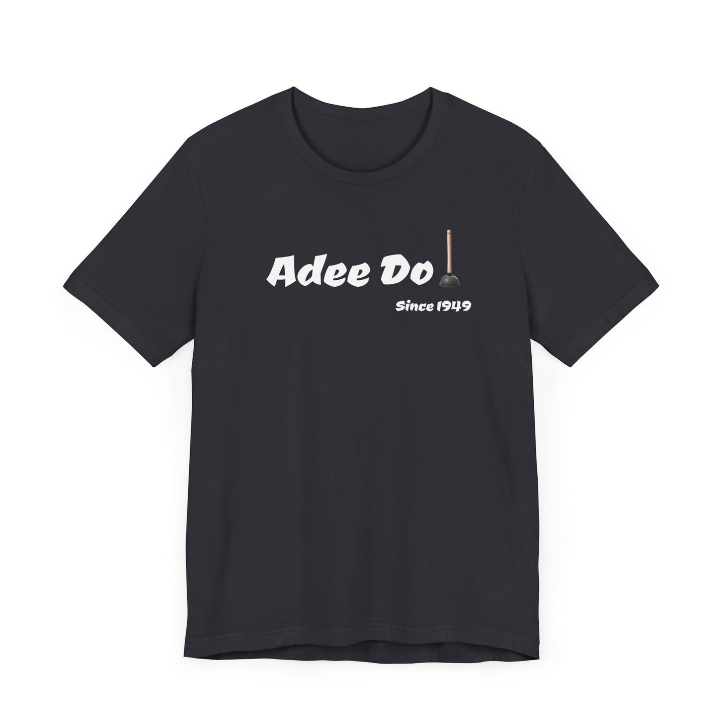 Adee Do! Since 1949 Unisex Jersey Short Sleeve Tee