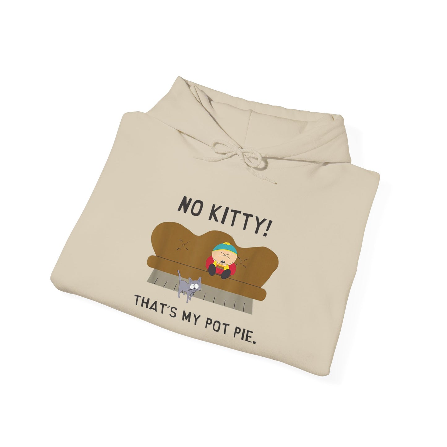No Kitty! That's My Pot Pie! Hooded Sweatshirt - Perfect for South Park Lovers and Cozy Days