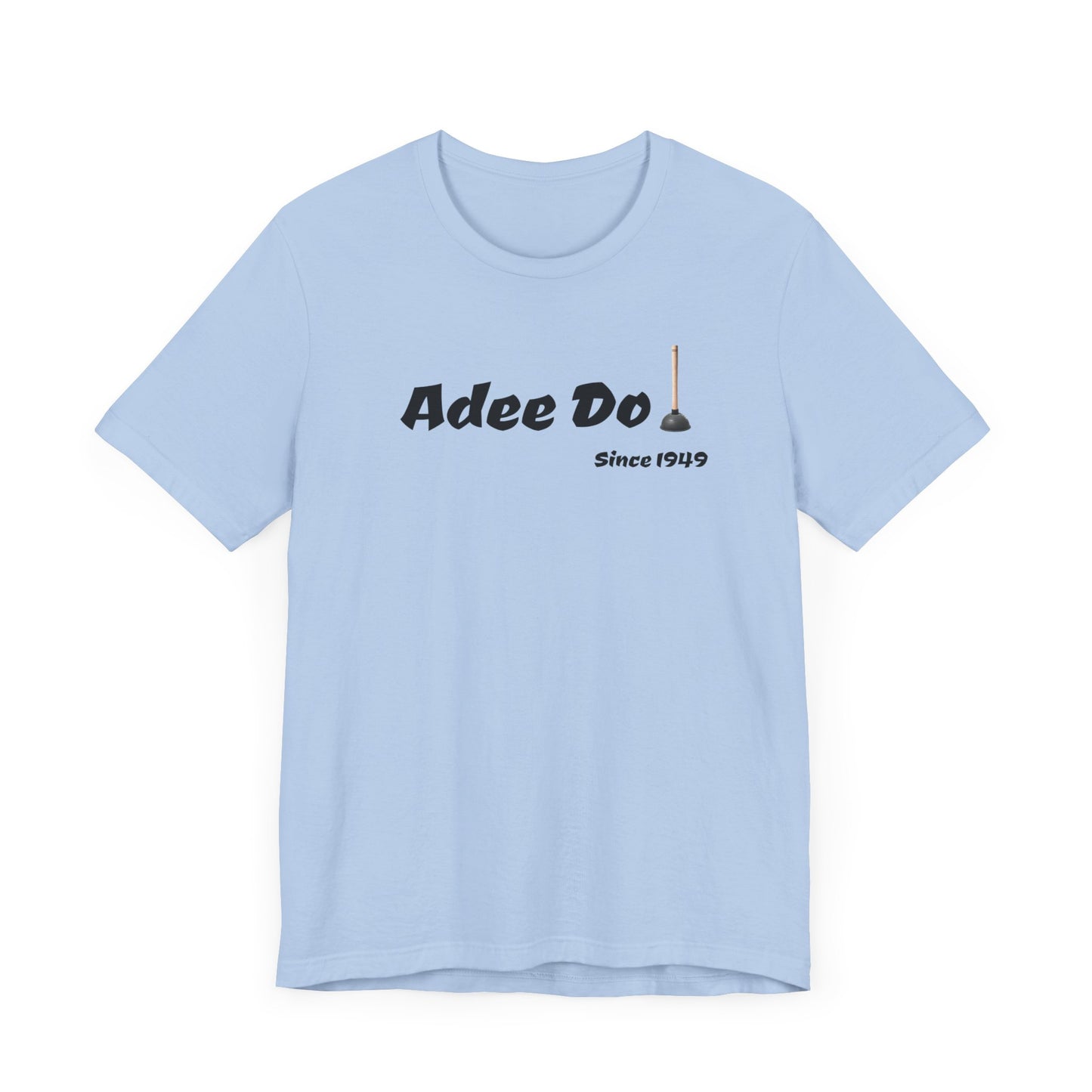 Adee Do! Since 1949 Unisex Jersey Short Sleeve Tee