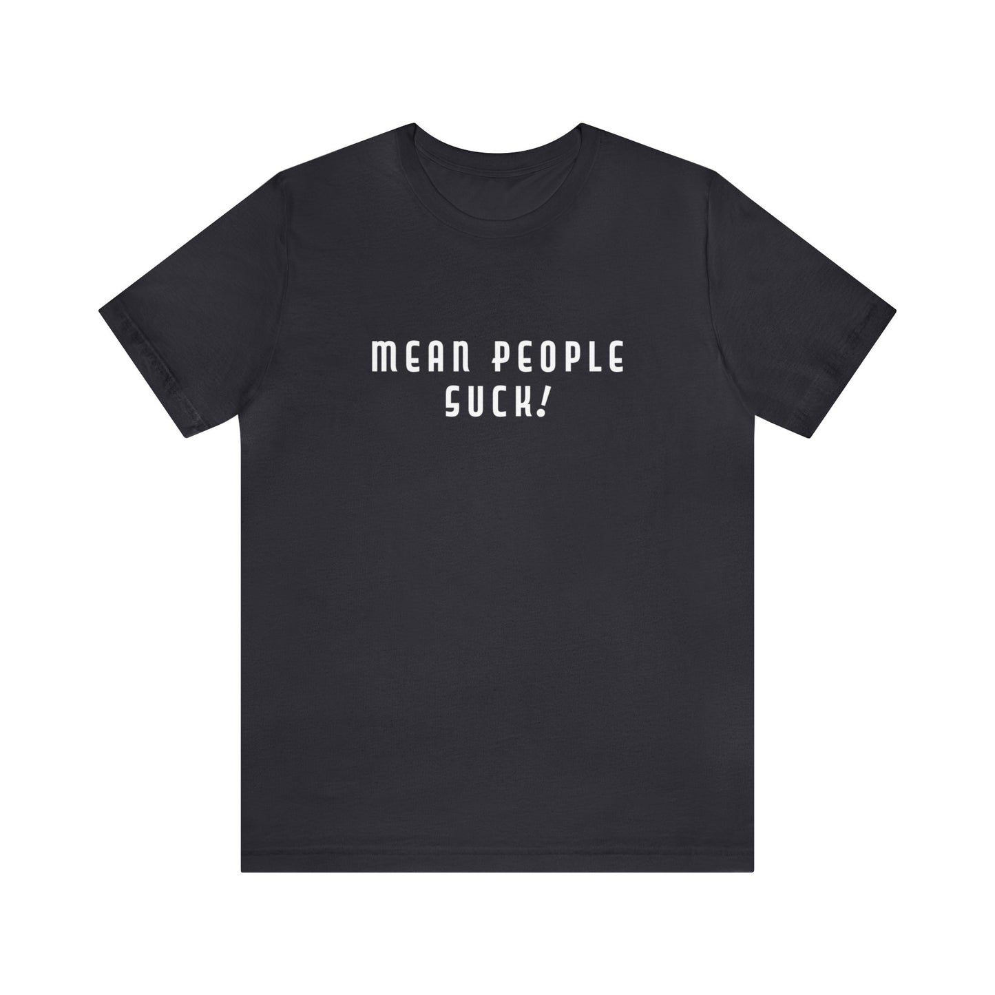 Mean People Suck! Sprinkle Kindness It's Free! Unisex Jersey Short Sleeve Tee
