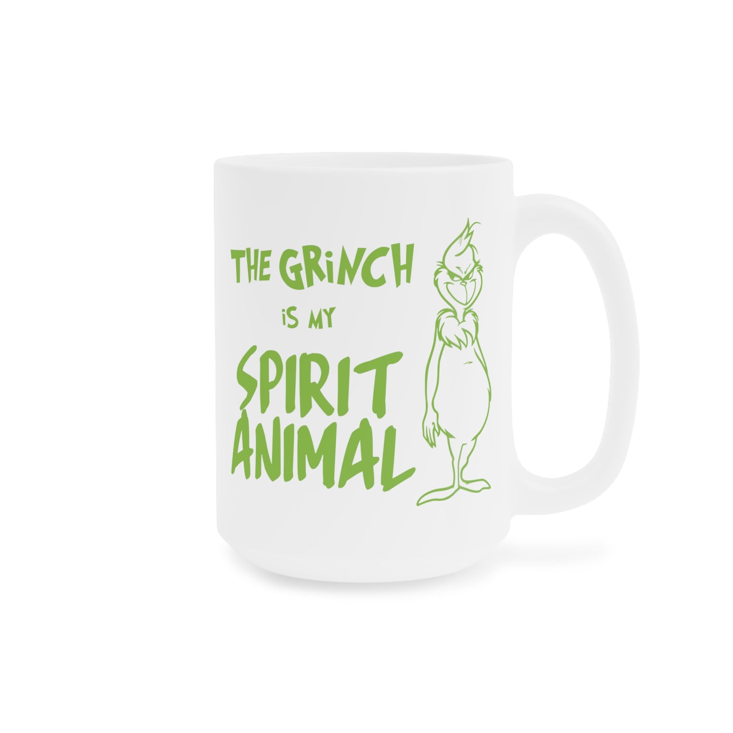 The Grinch is My Spirit Animal Ceramic Mugs (11oz\15oz\20oz)