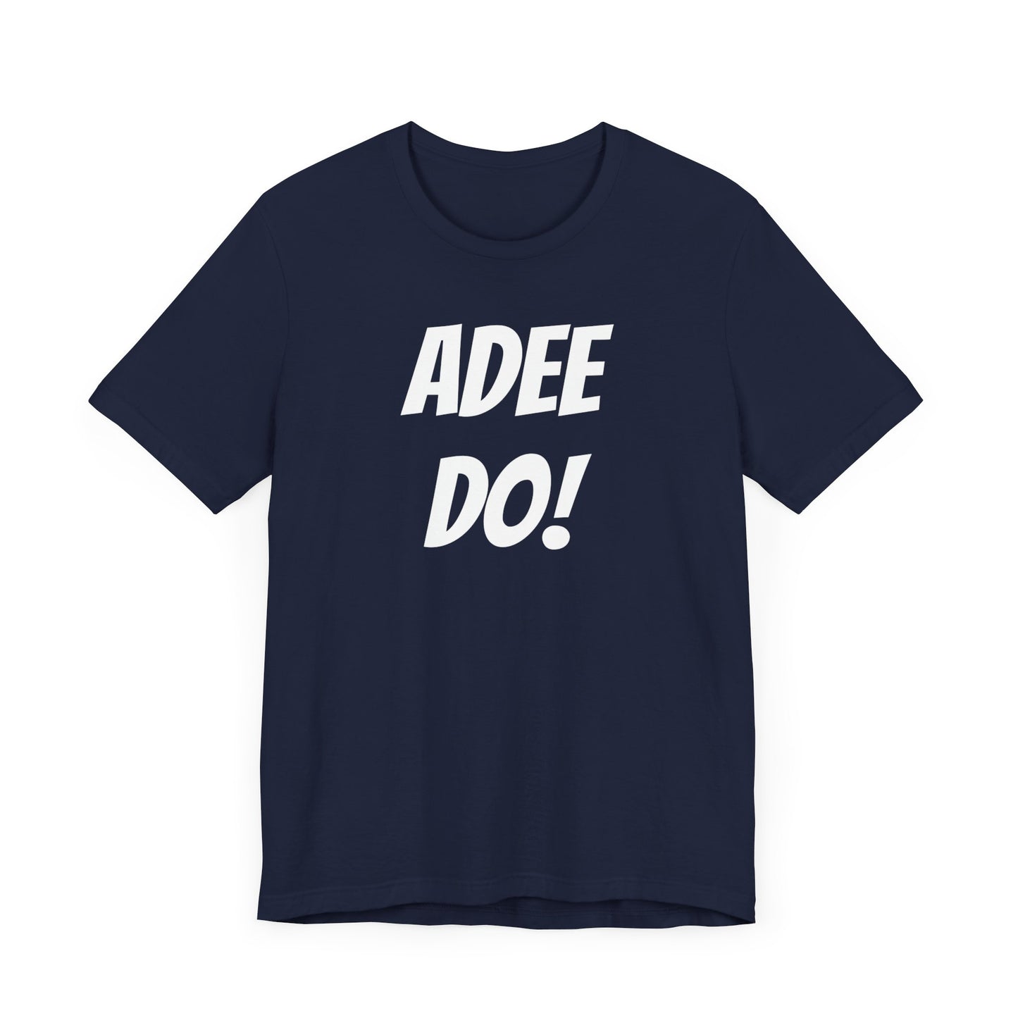Adee Do! Unisex Jersey Short Sleeve Tee