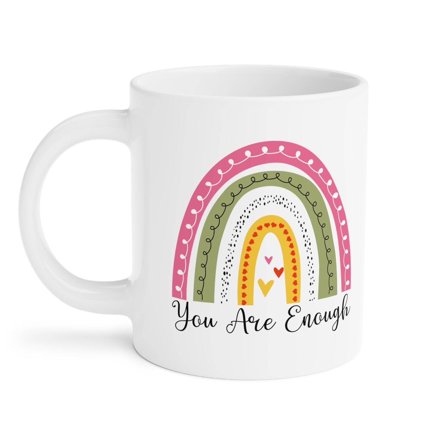 You Are Enough Ceramic Mugs (11oz\15oz\20oz)