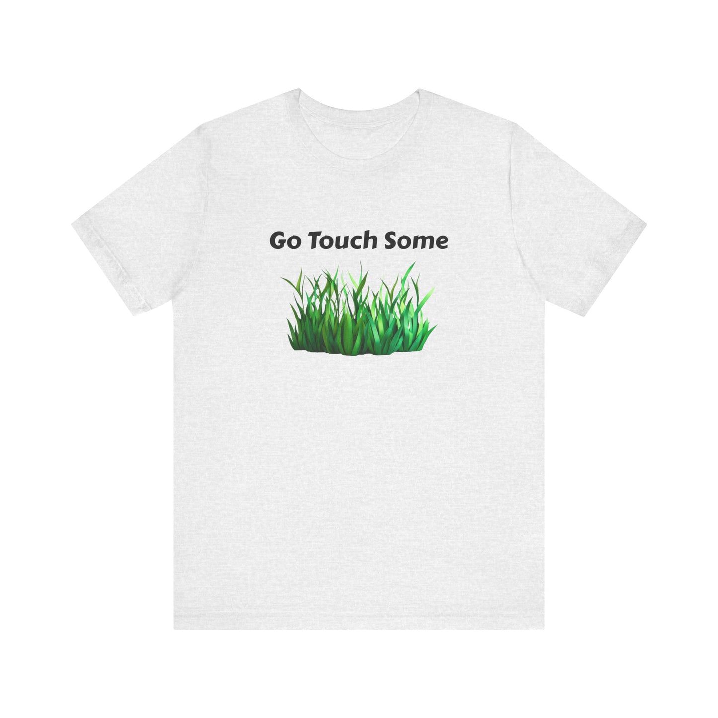Go Touch Some Grass Unisex Jersey Short Sleeve Tee