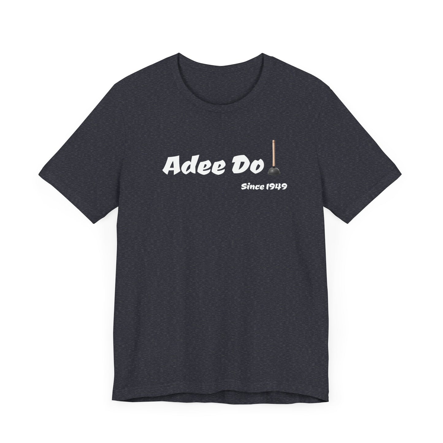 Adee Do! Since 1949 Unisex Jersey Short Sleeve Tee