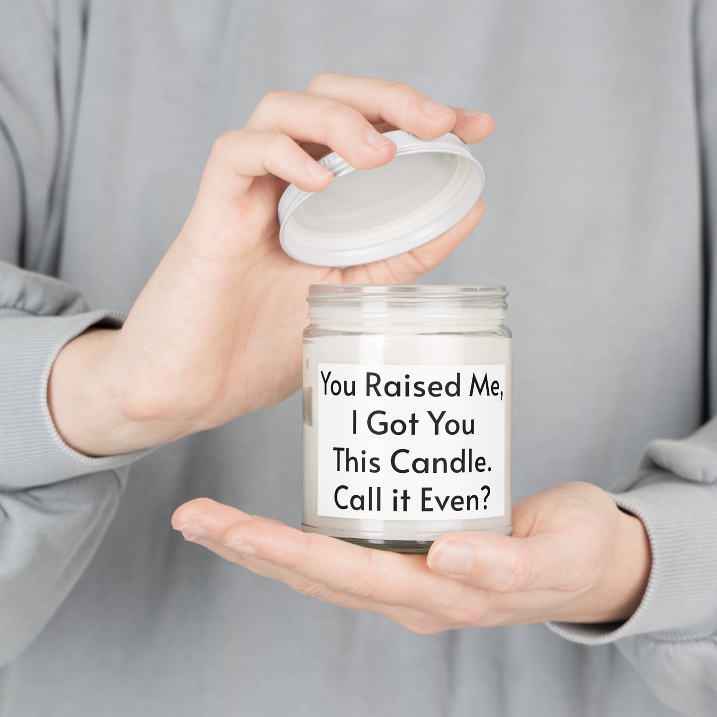 You Raised Me, I Got You This Candle. Call It Even? Scented Candles, 9oz