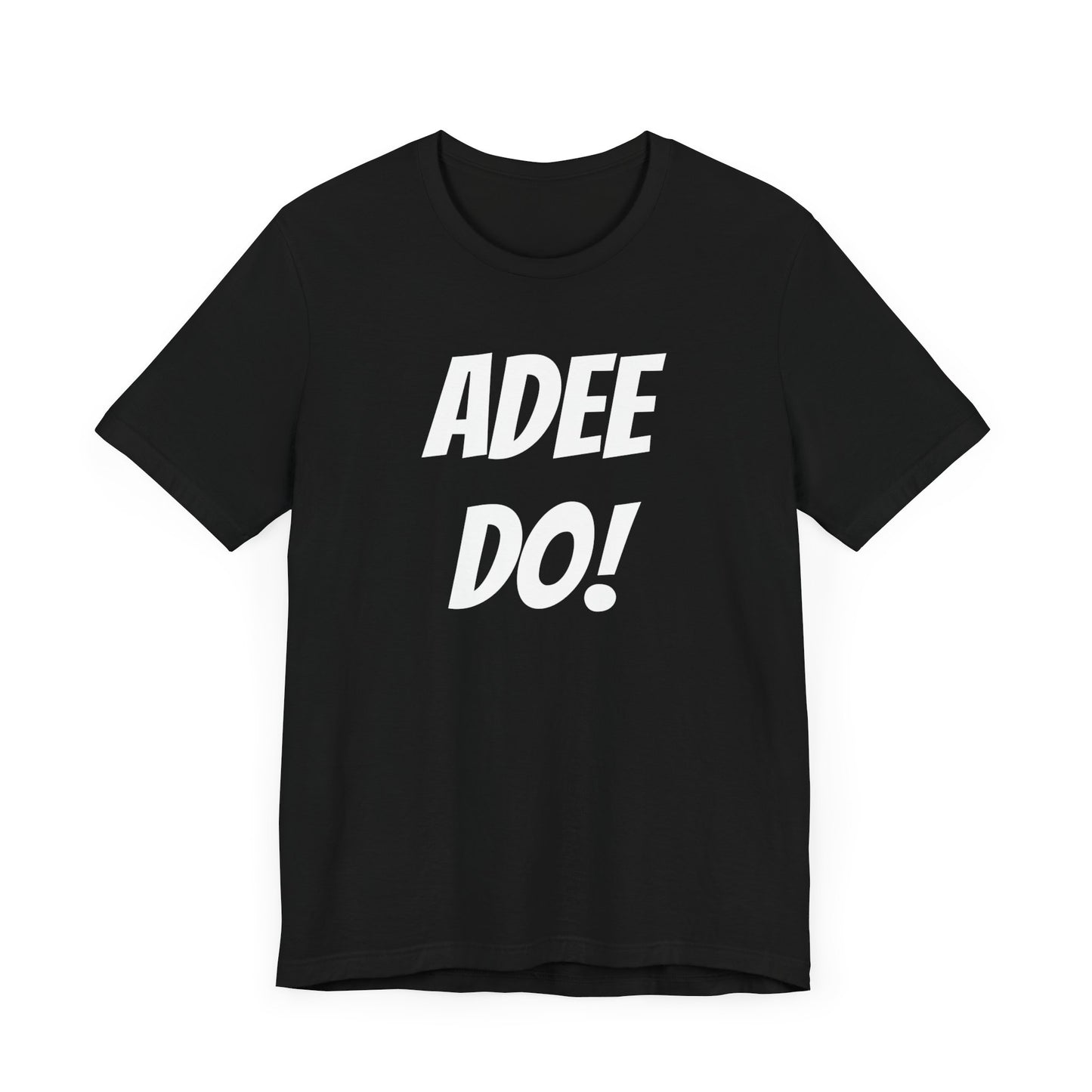 Adee Do! Unisex Jersey Short Sleeve Tee