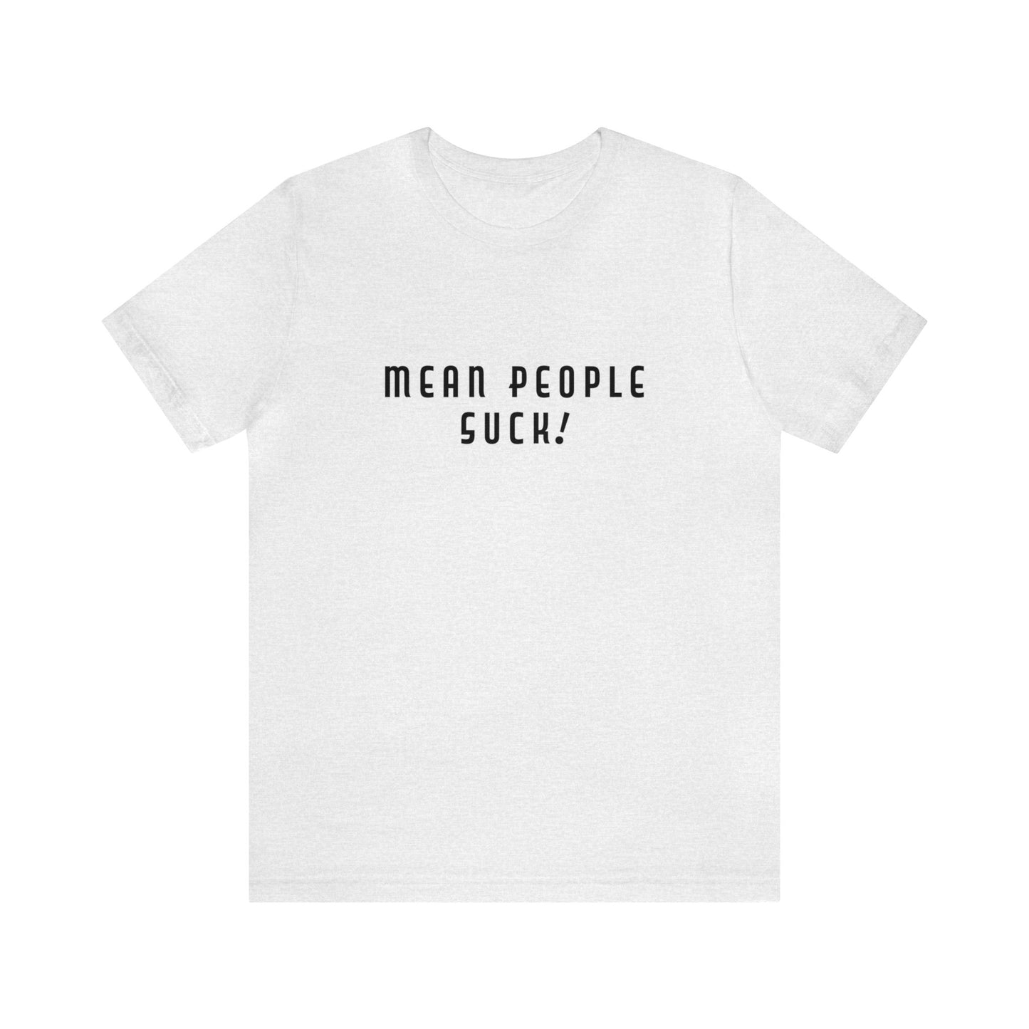 Mean People Suck! It's Kool to Be Kind! Unisex Jersey Short Sleeve Tee