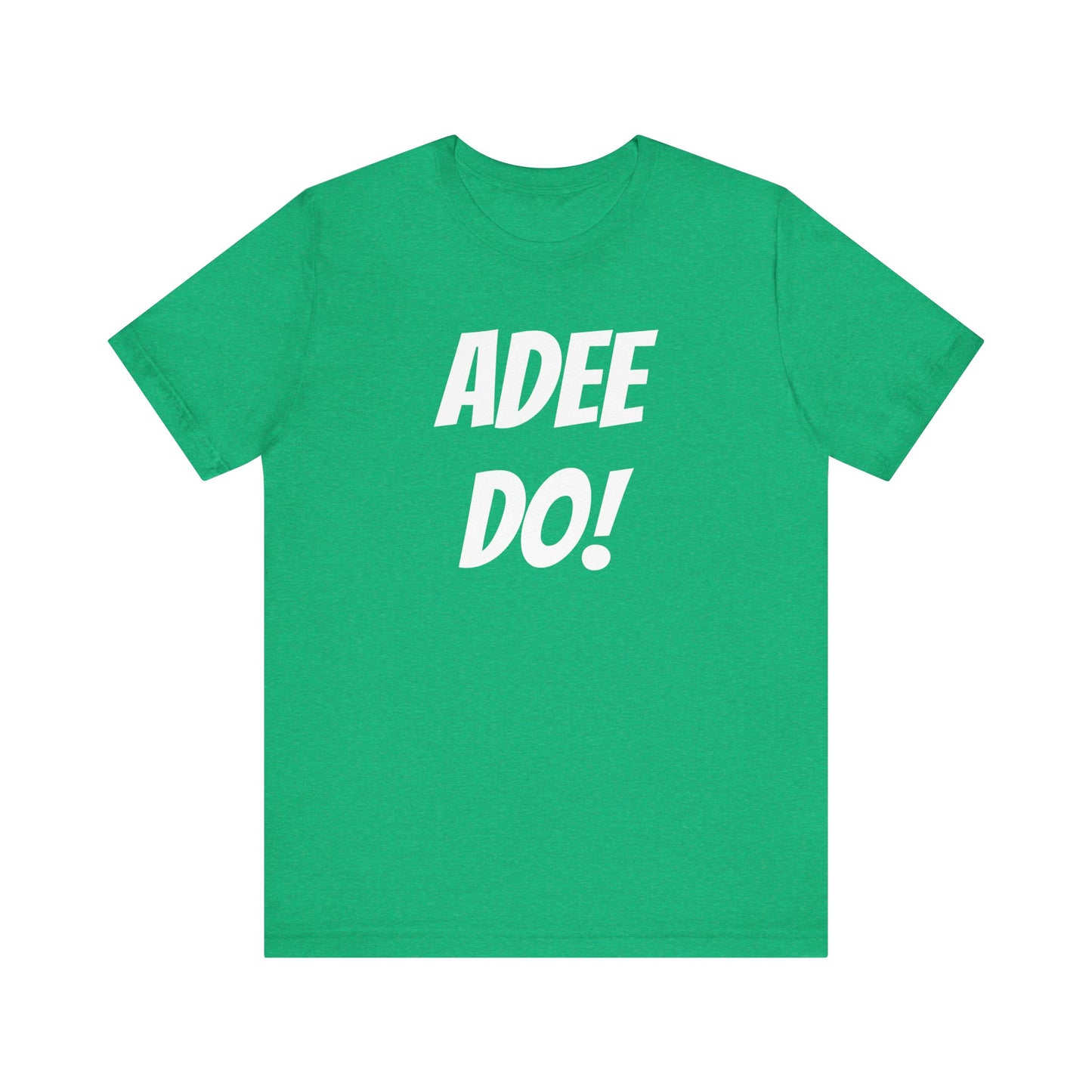 Adee Do! Unisex Jersey Short Sleeve Tee