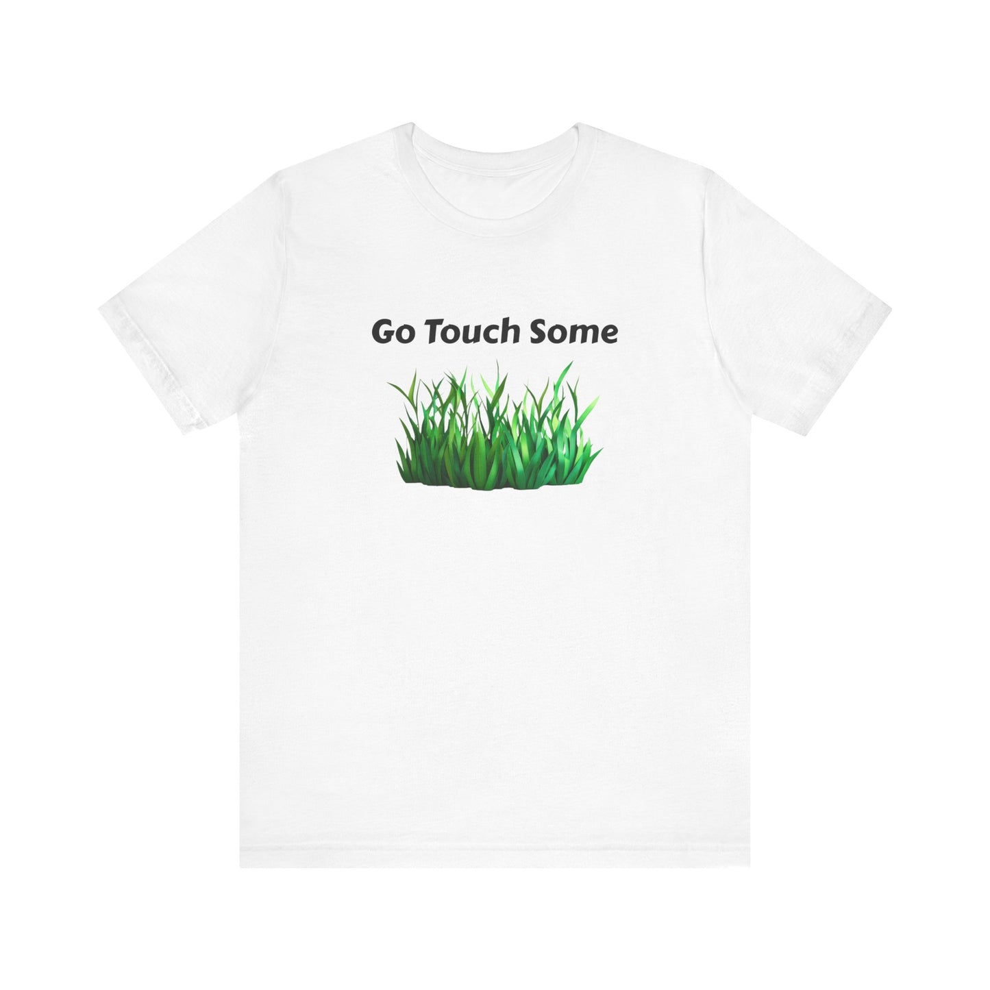 Go Touch Some Grass Unisex Jersey Short Sleeve Tee