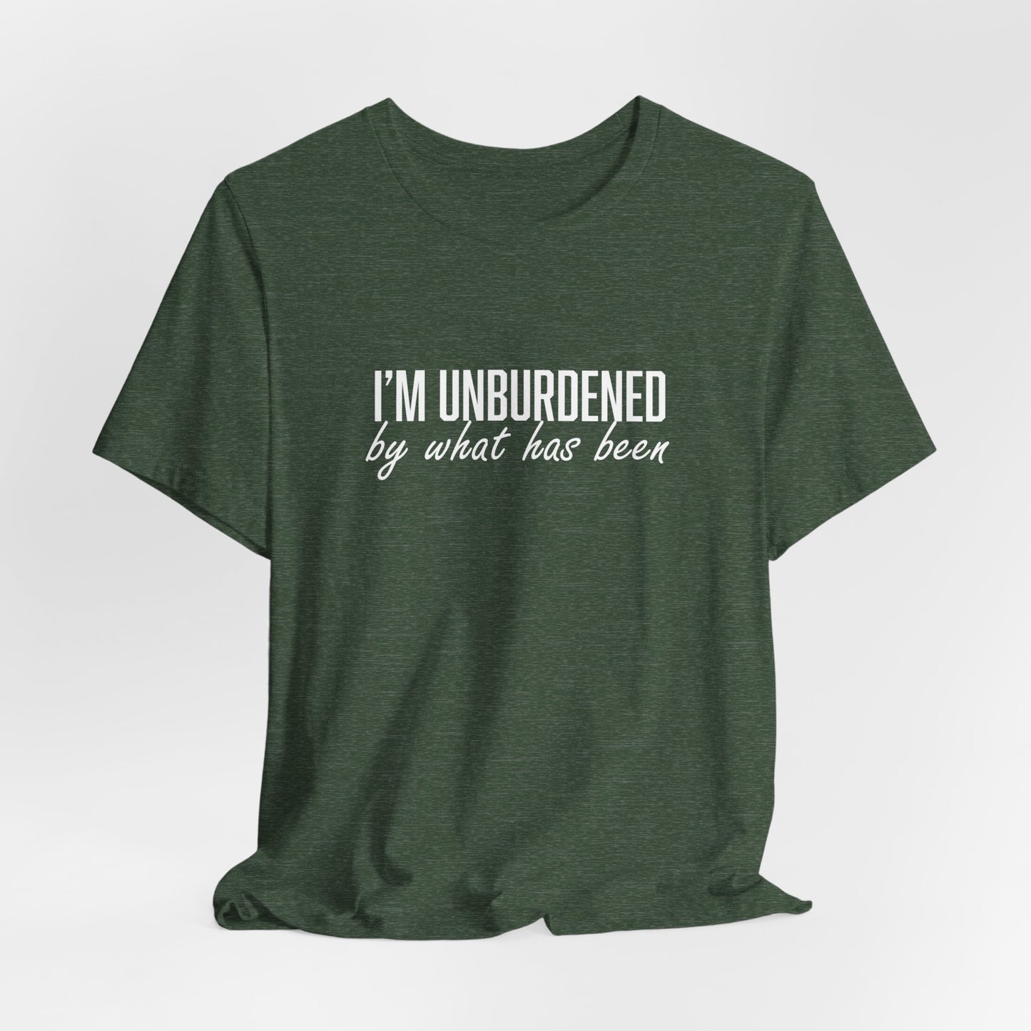 I'm Unburdened by What Has Been Unisex Jersey Short Sleeve Tee