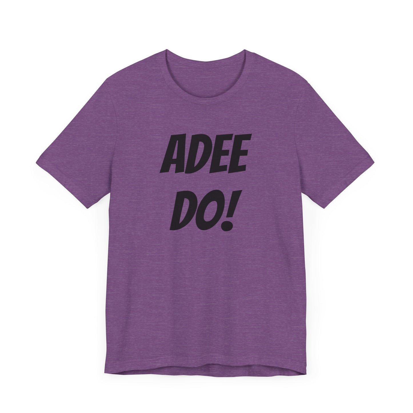 Adee Do! Unisex Jersey Short Sleeve Tee