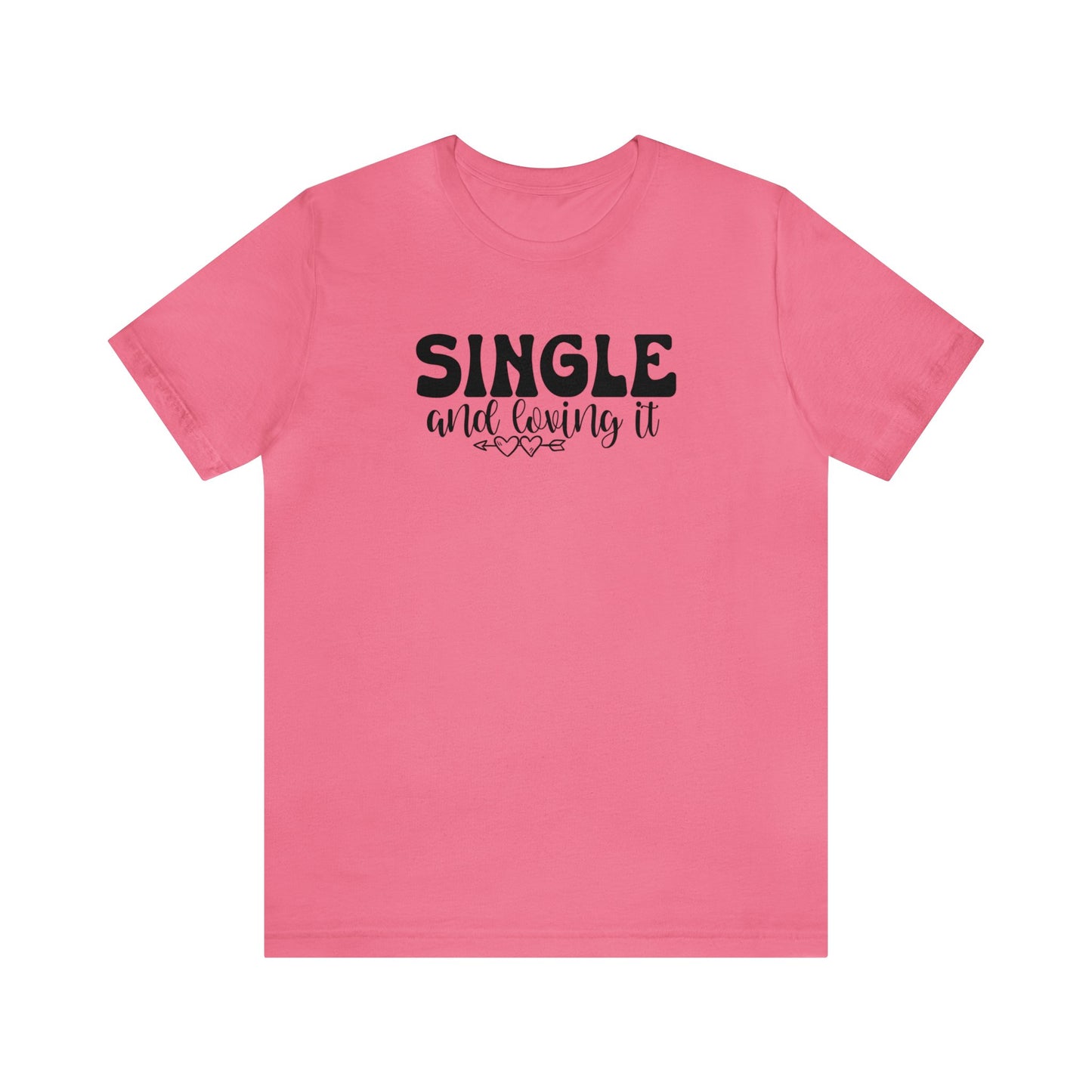 Single and Loving It Unisex Jersey Short Sleeve Tee