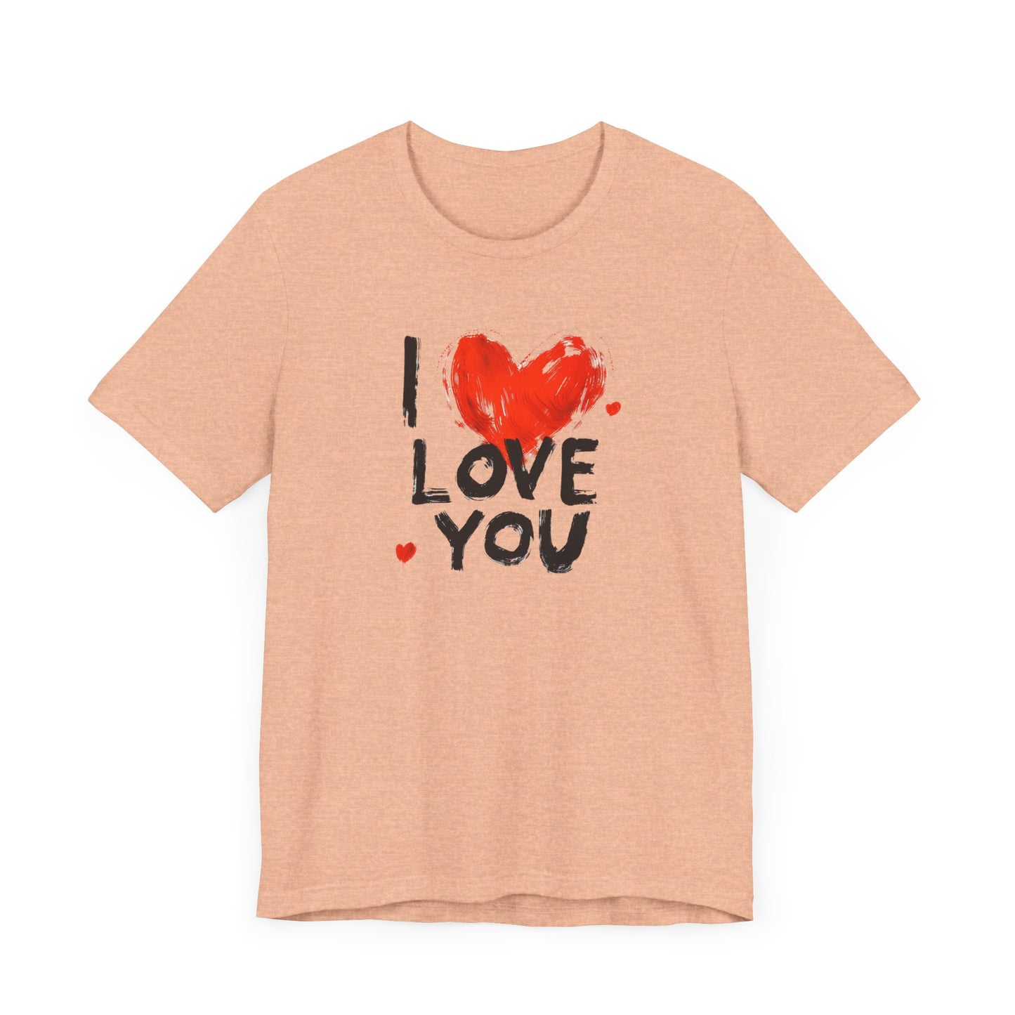 I Love You Unisex Jersey Short Sleeve Tee