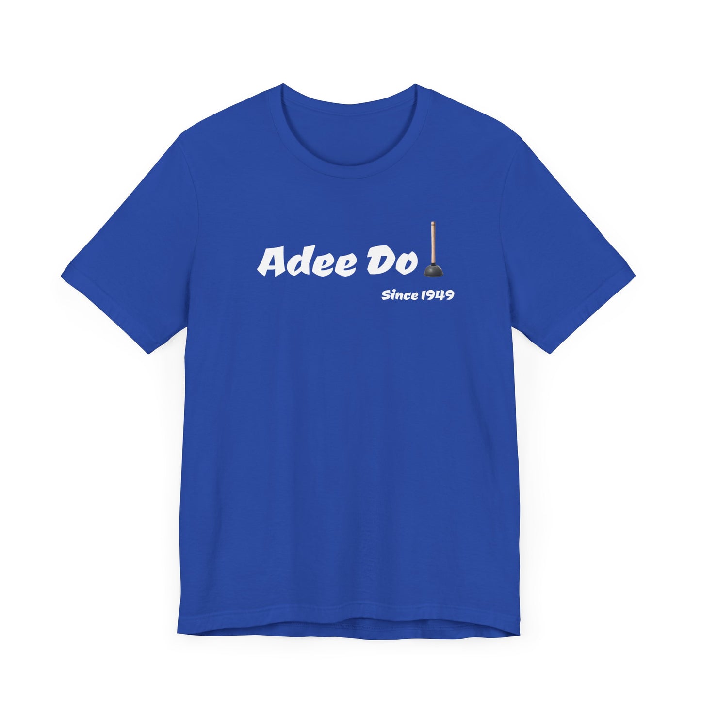 Adee Do! Since 1949 Unisex Jersey Short Sleeve Tee