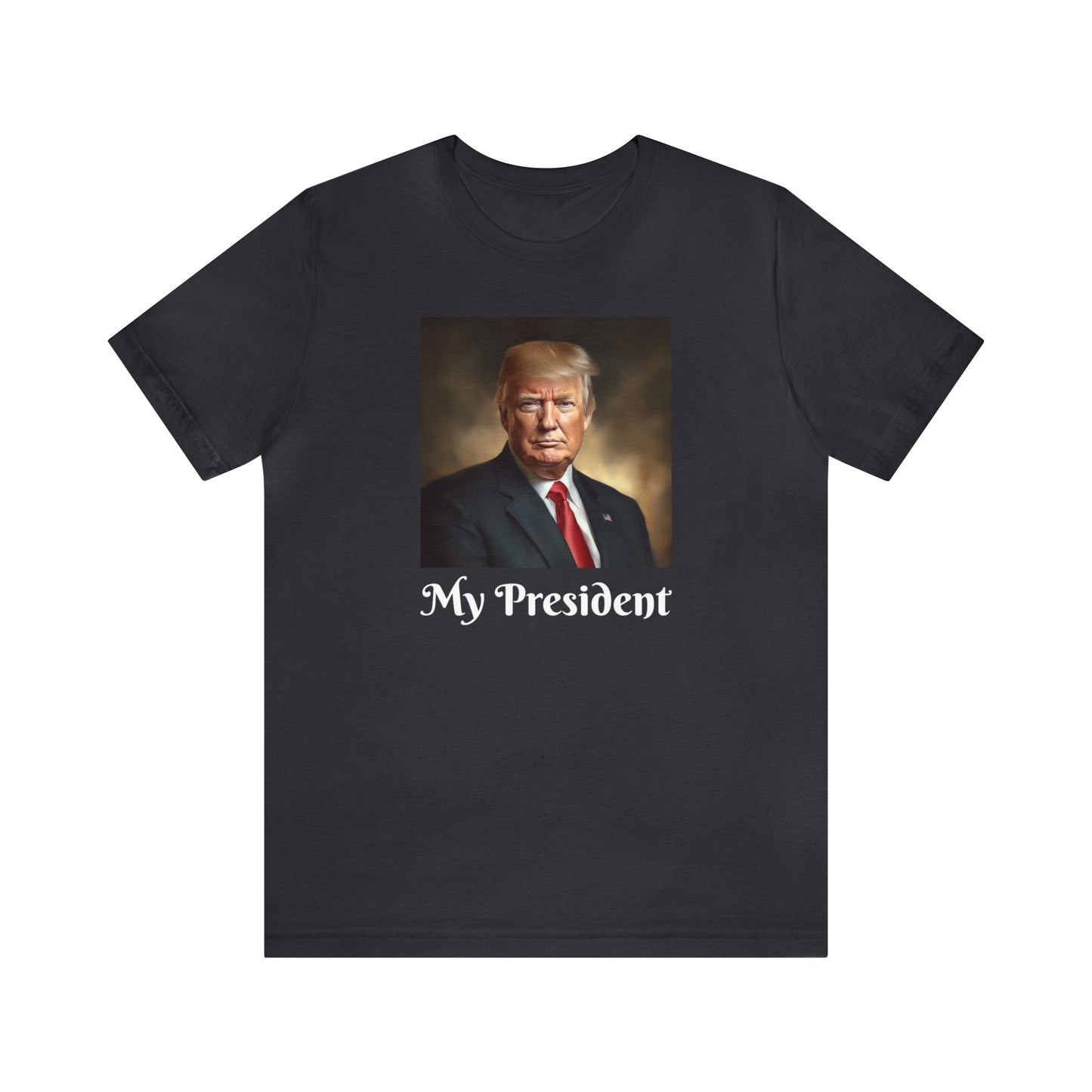 My President Trump Supporter Unisex Jersey Short Sleeve Tee