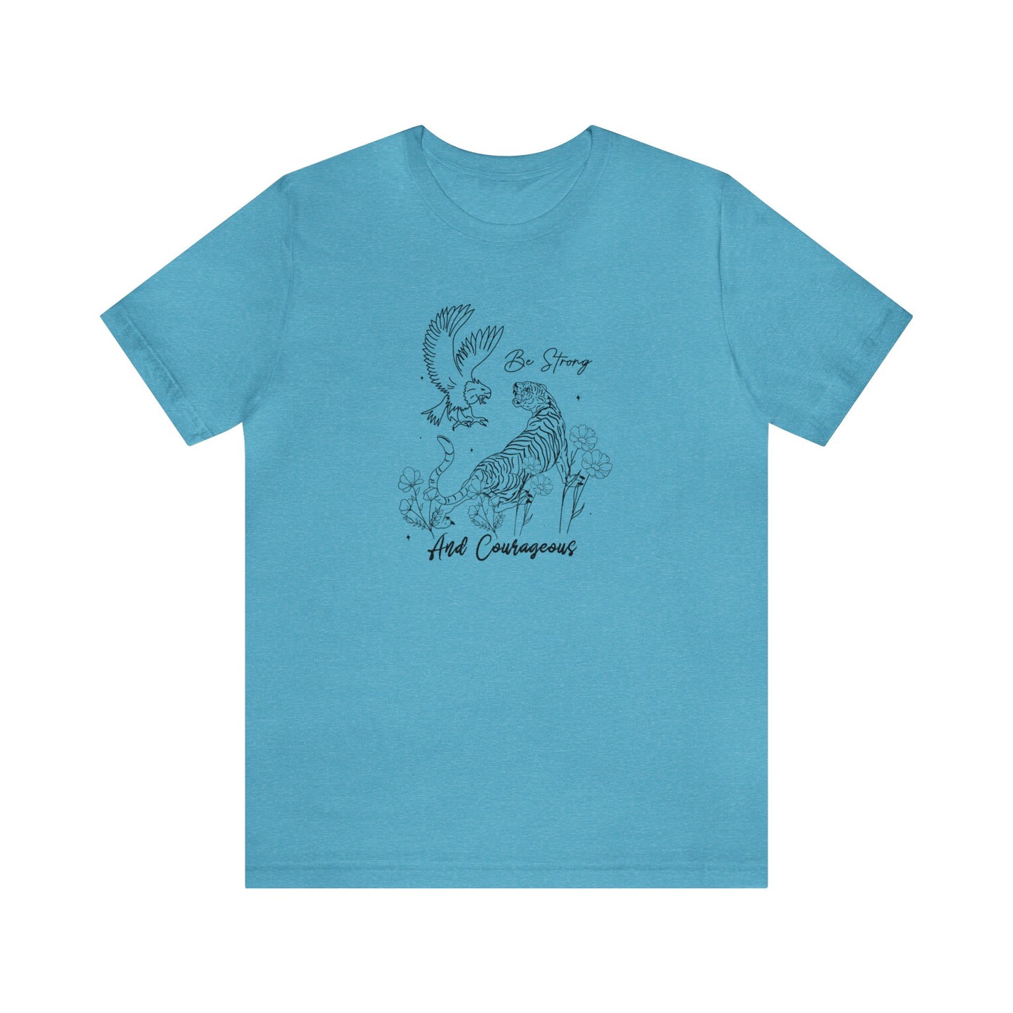 Be Strong and Courageous Unisex Jersey Short Sleeve Tee