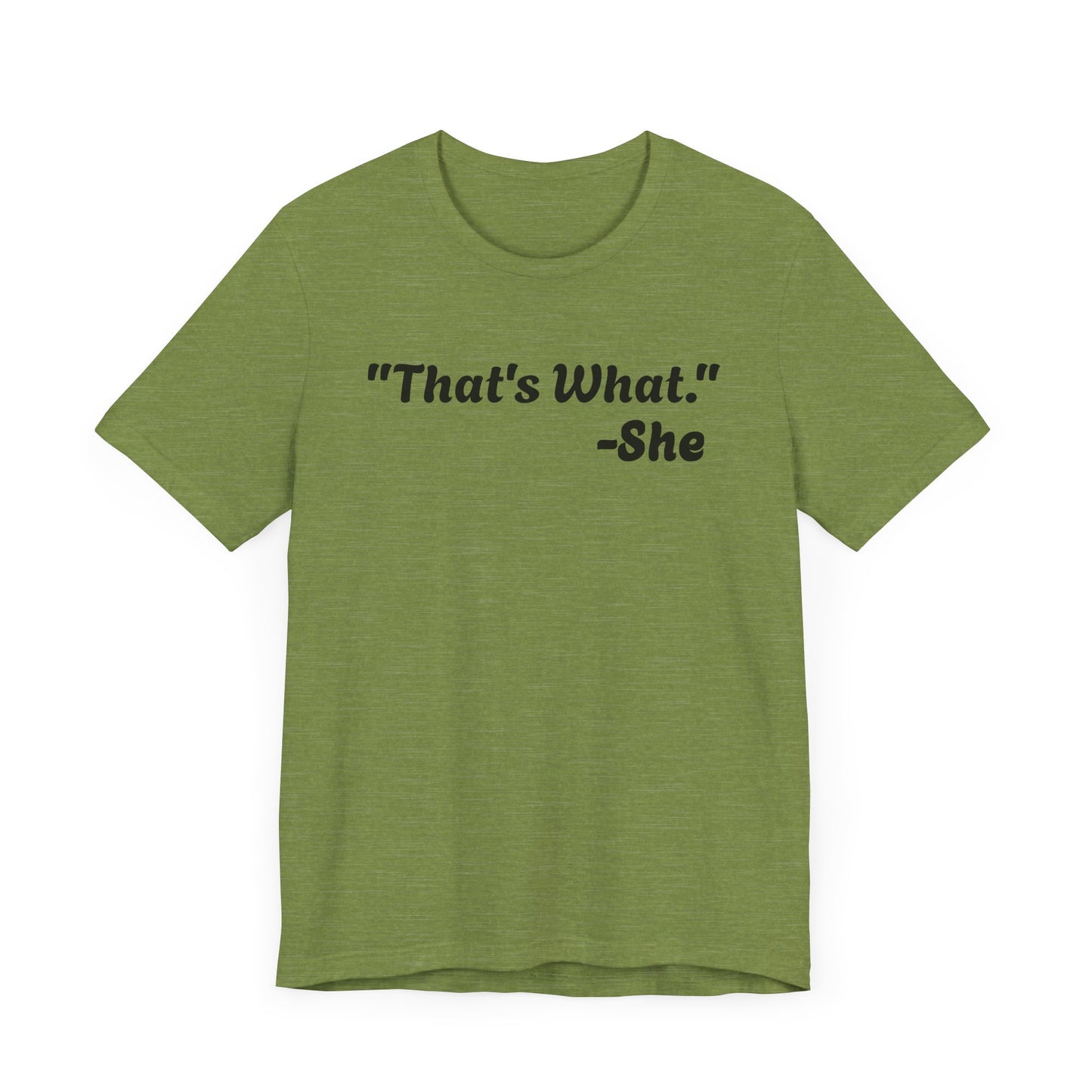 That's What She Said! Unisex Jersey Tee - Casual Statement T-Shirt for Everyday Wear