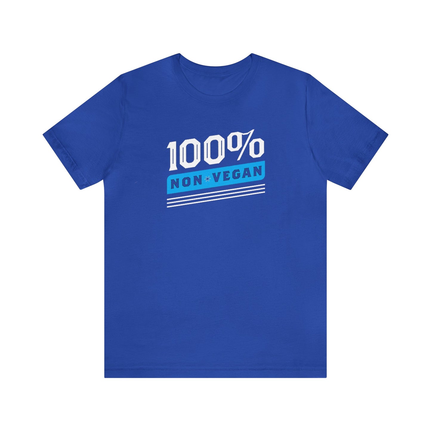 100% Non Vegan Unisex Jersey Short Sleeve Tee