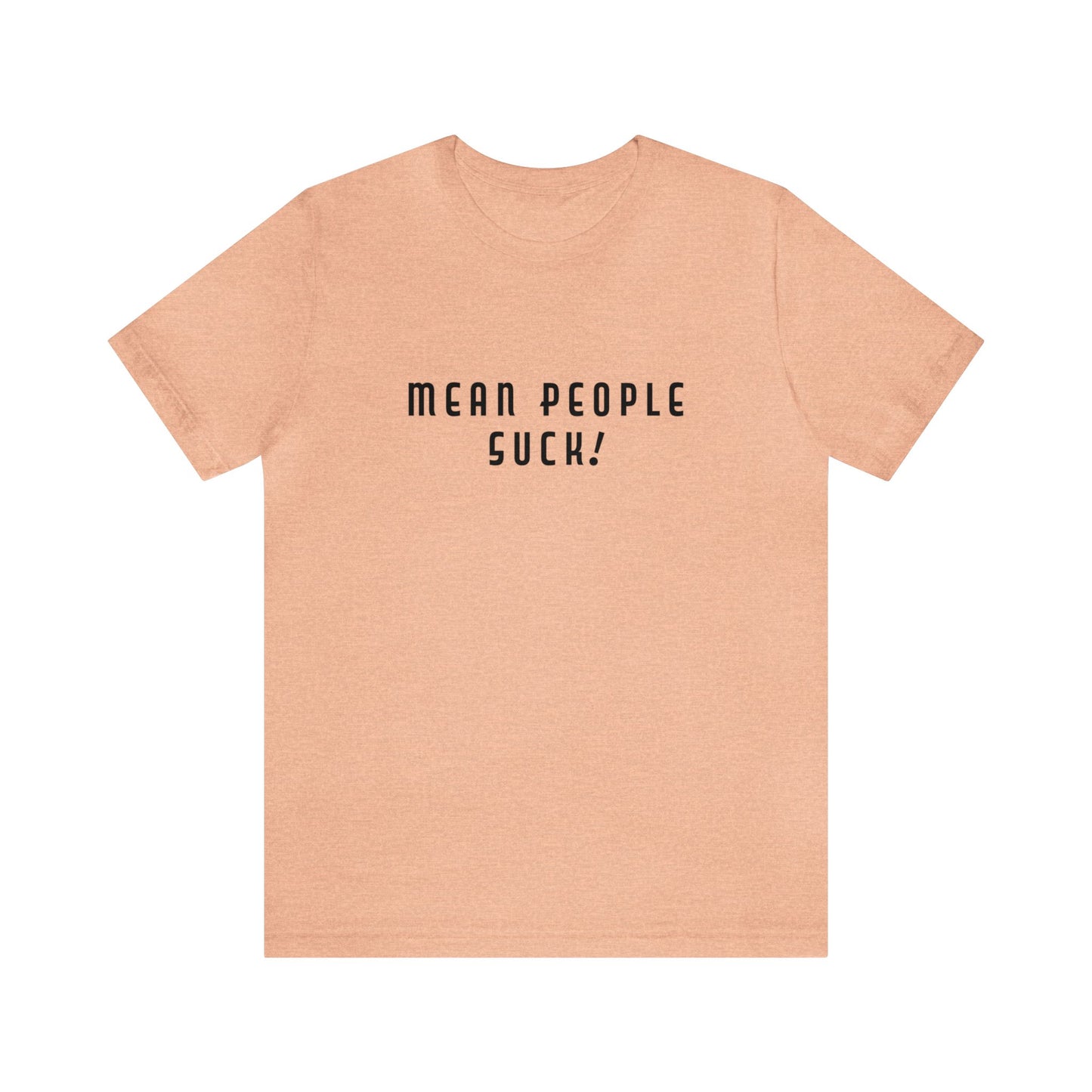 Mean People Suck! It's Kool to Be Kind! Unisex Jersey Short Sleeve Tee