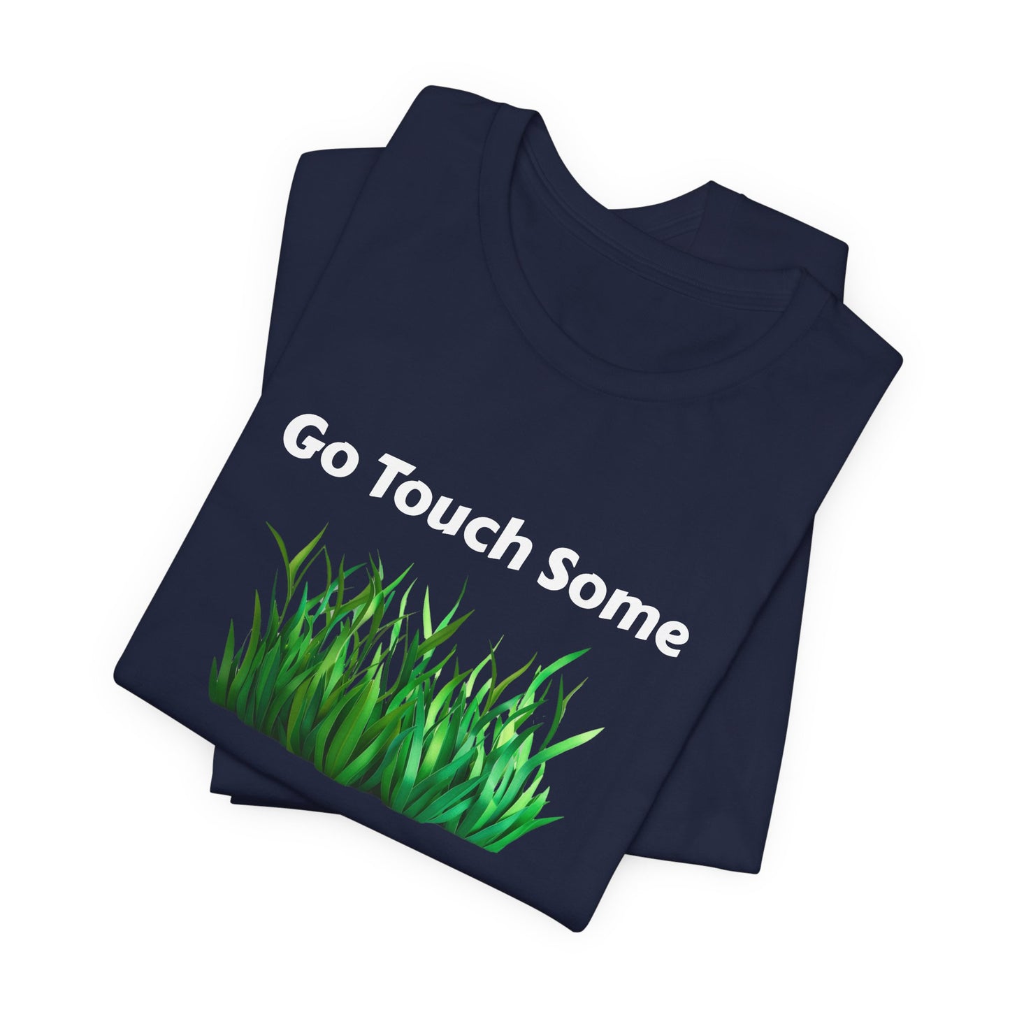 Go Touch Some Grass Unisex Jersey Short Sleeve Tee