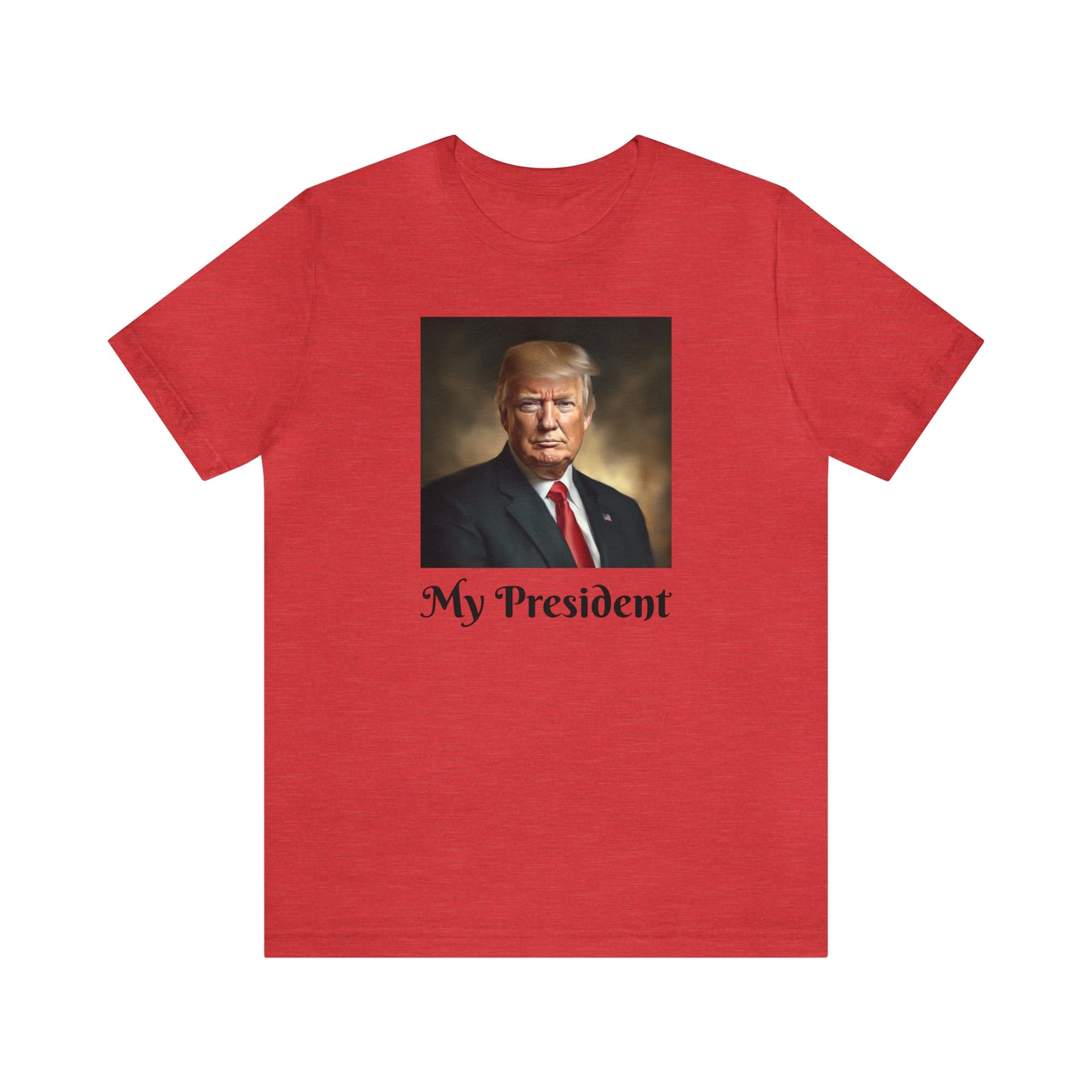 My President Trump Supporter Unisex Jersey Short Sleeve Tee