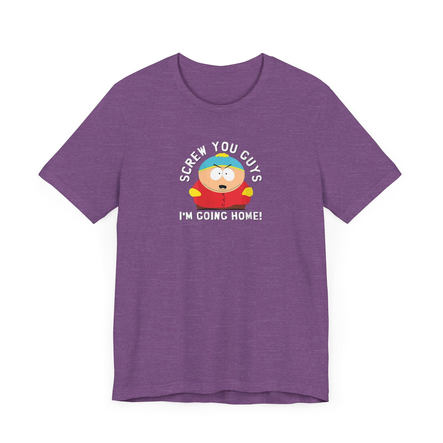 Screw You Guys I'm Going Home! Unisex Jersey Short Sleeve Tee