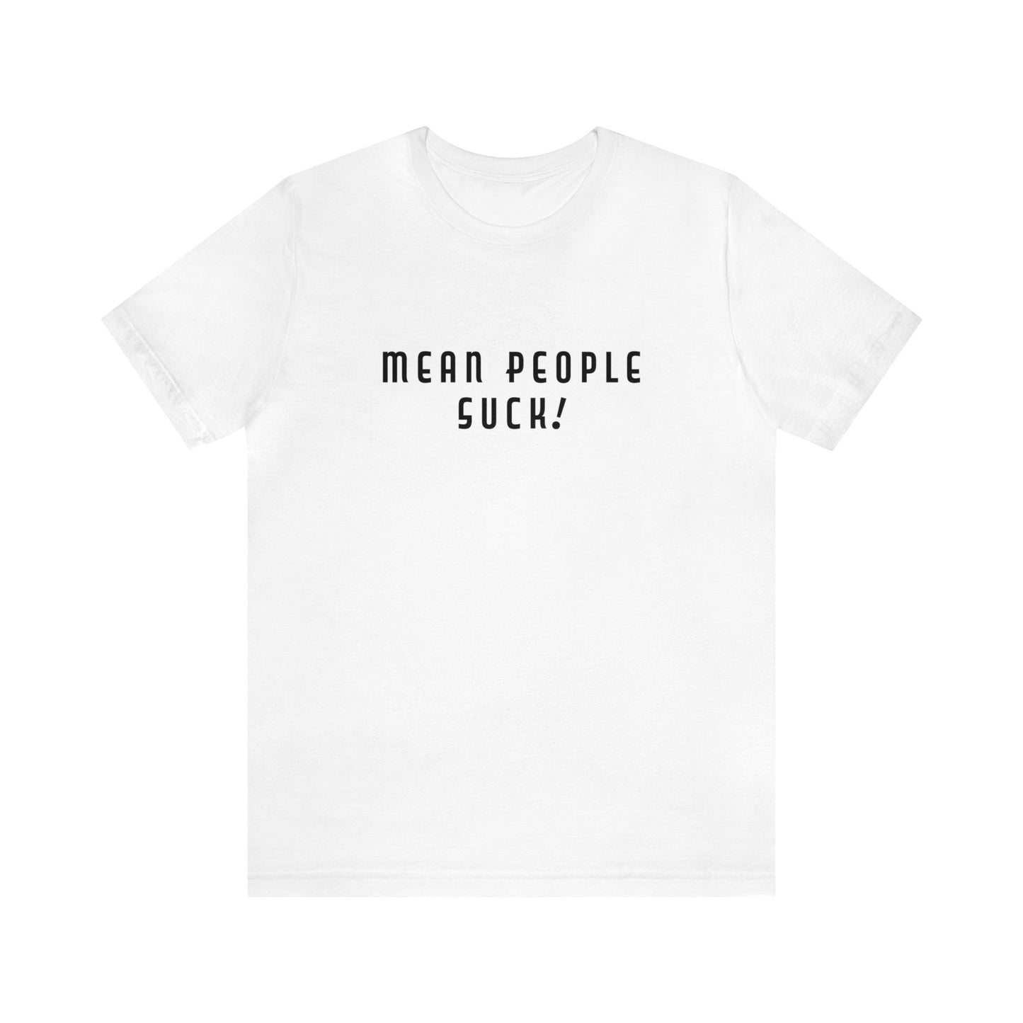 Mean People Suck! Sprinkle Kindness It's Free! Unisex Jersey Short Sleeve Tee